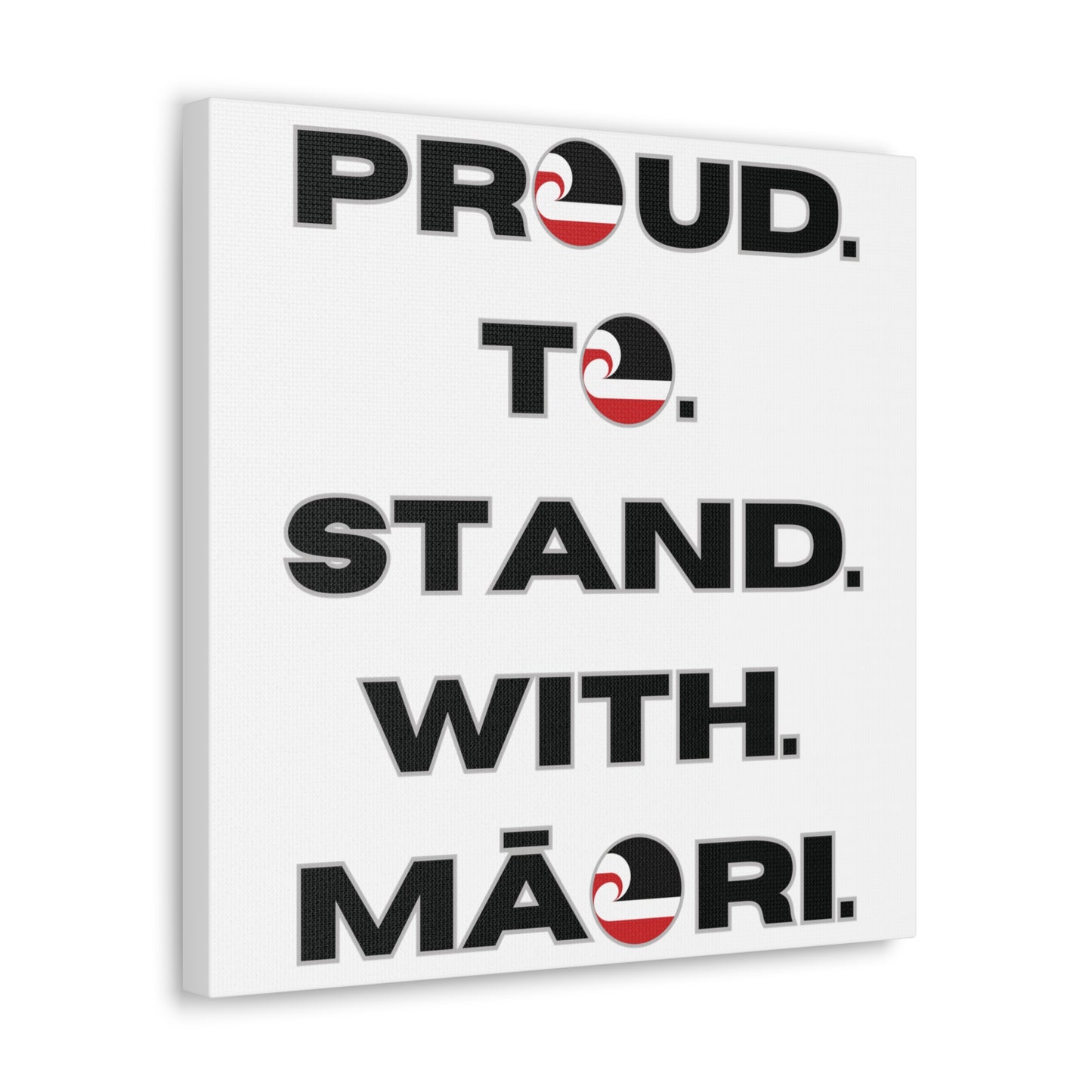 Proud. To. Stand. With. Māori. Classic Canvas - White