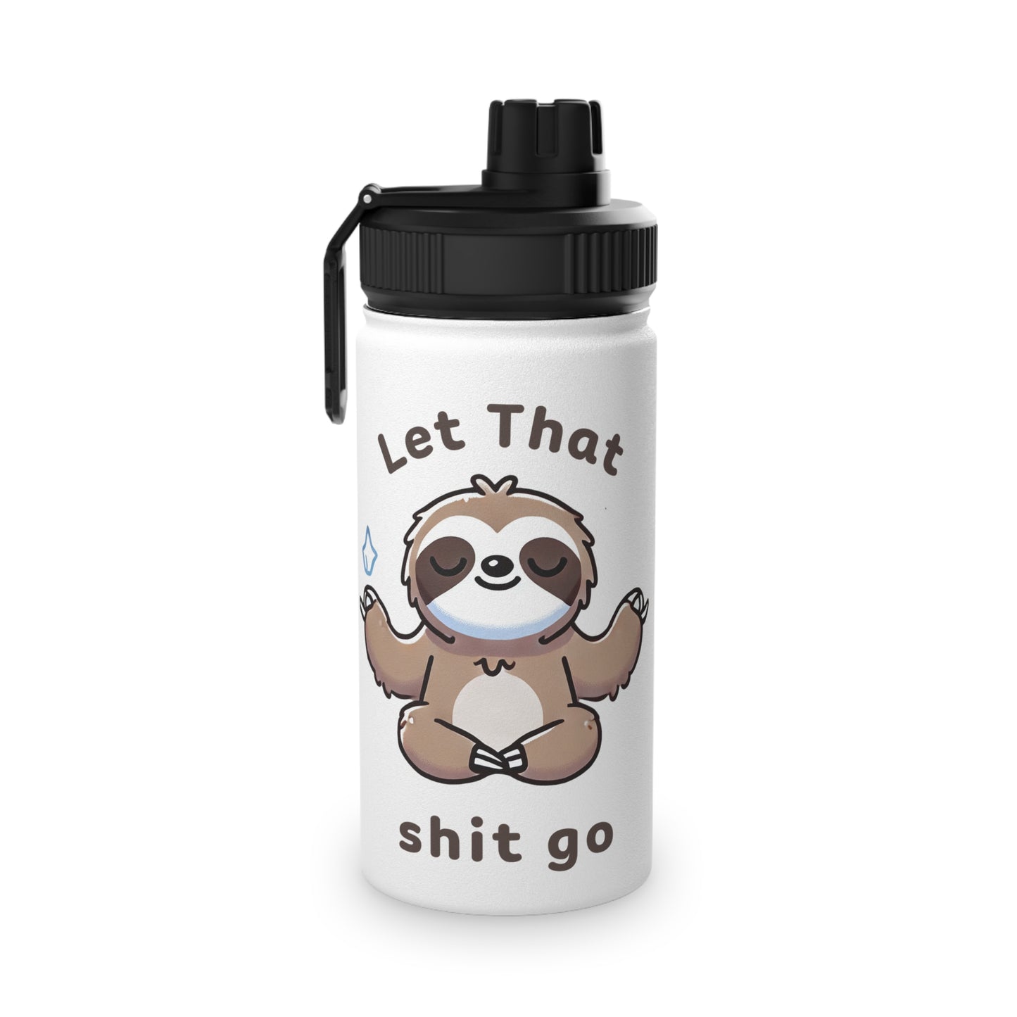 Let That Shit Go Stainless Steel Water Bottle - # Sizes