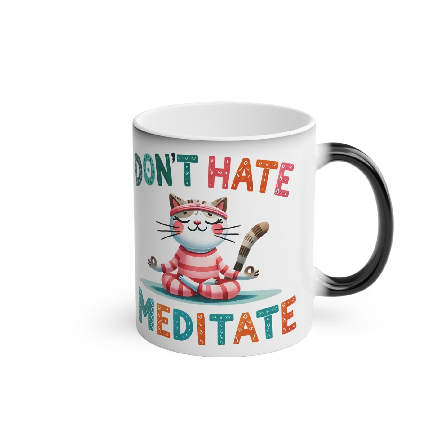 Don't Hate Meditate Magic Mug - Color Changing Heat Sensitive Cup for Relaxation and Meditation