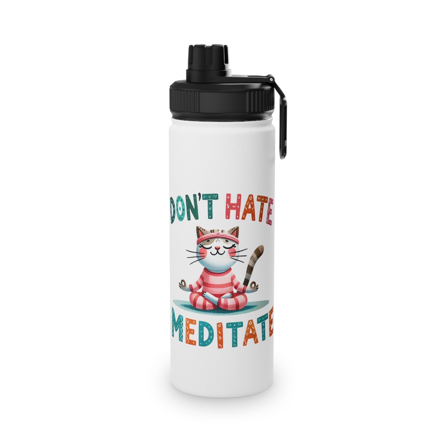 Don't Hate Meditate Stainless Steel Water Bottle - # Sizes