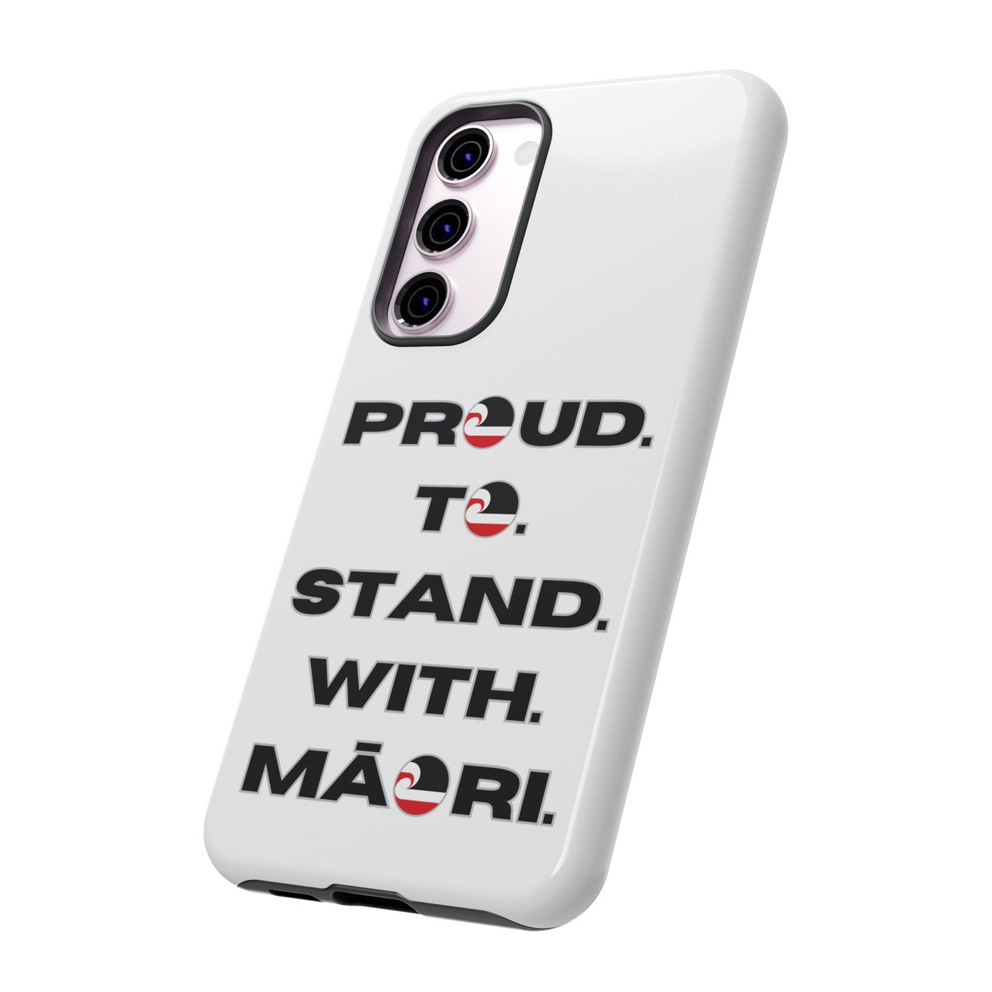 Proud. To. Stand. With. Māori. Tough Cases iPhone/Google Pixel/Samsung Galaxy