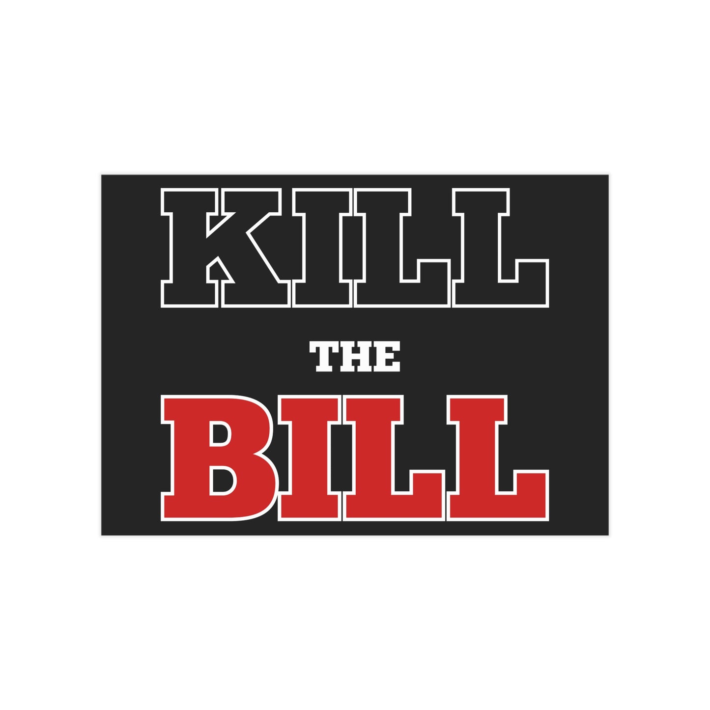 Kill The Bill Unframed Prints - black