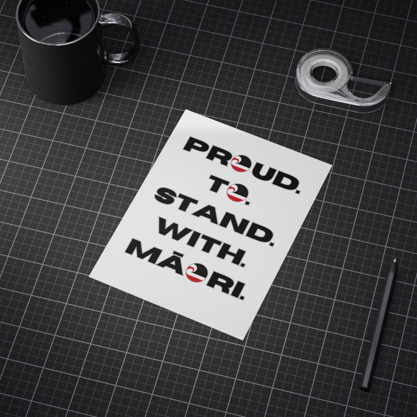 Proud. To. Stand. With. Māori. Unframed Prints - white