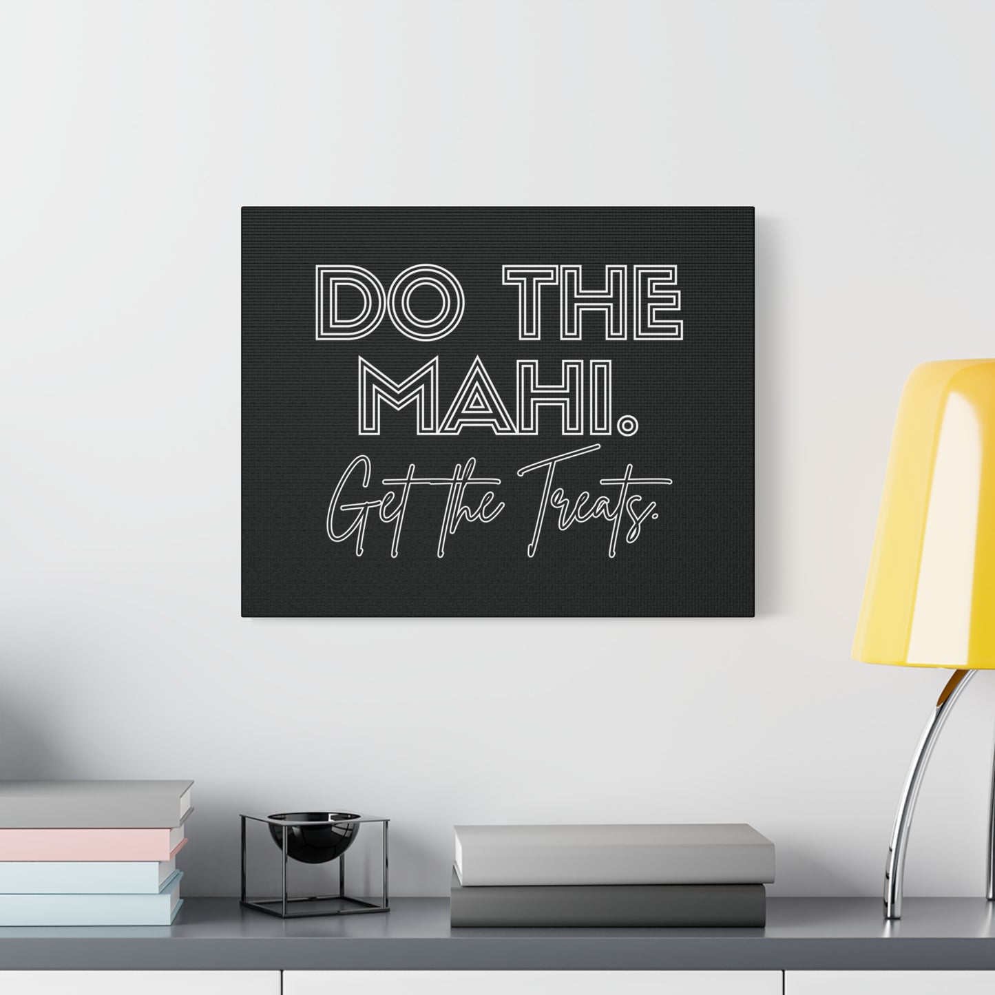 Do The Mahi. Get The Treats Classic Canvas - Black