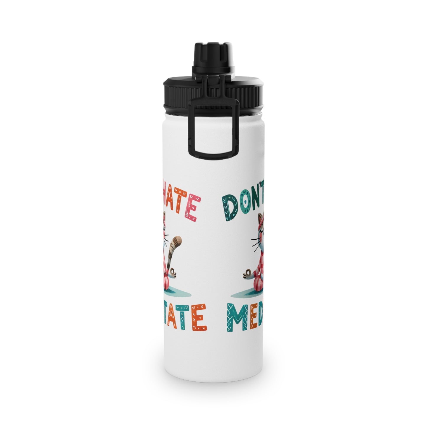 Don't Hate Meditate Stainless Steel Water Bottle - # Sizes