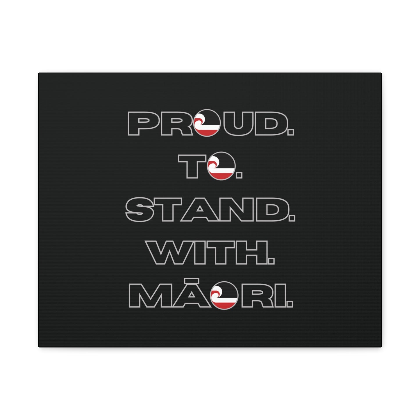 Proud. To. Stand. With. Māori. Classic Canvas - Black