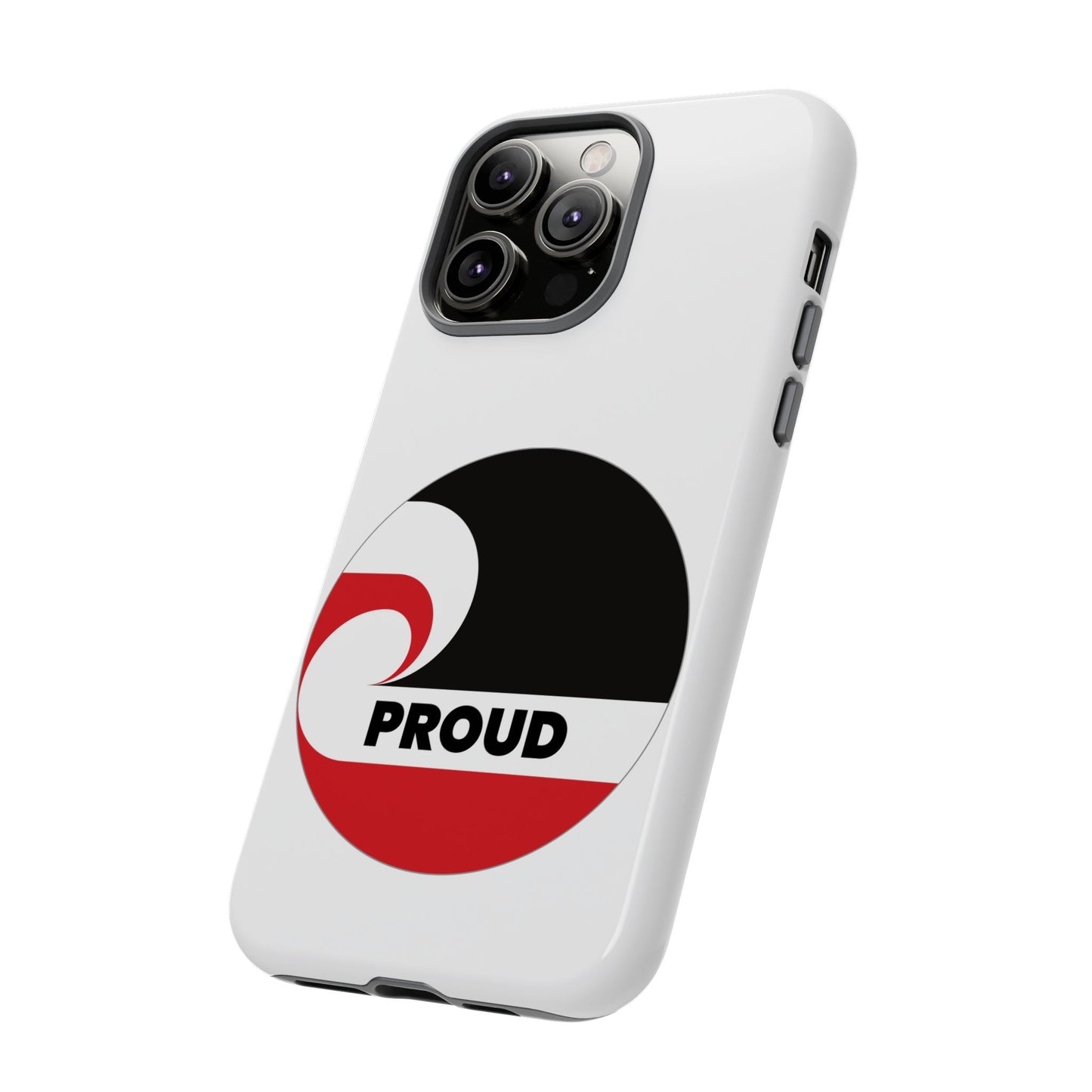 PROUD Tough Cases iPhone/Google Pixel/Samsung Galaxy