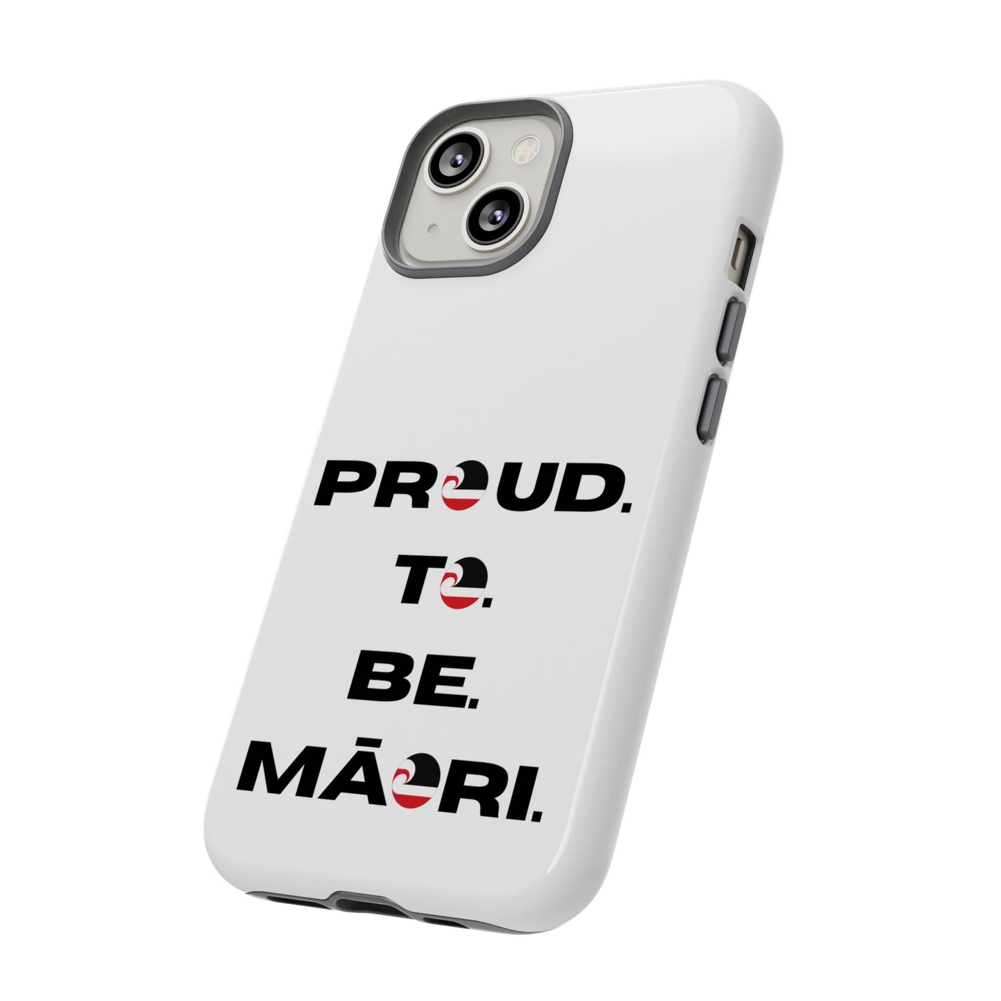 Proud. To. Be. Māori. Tough Cases iPhone/Google Pixel/Samsung Galaxy