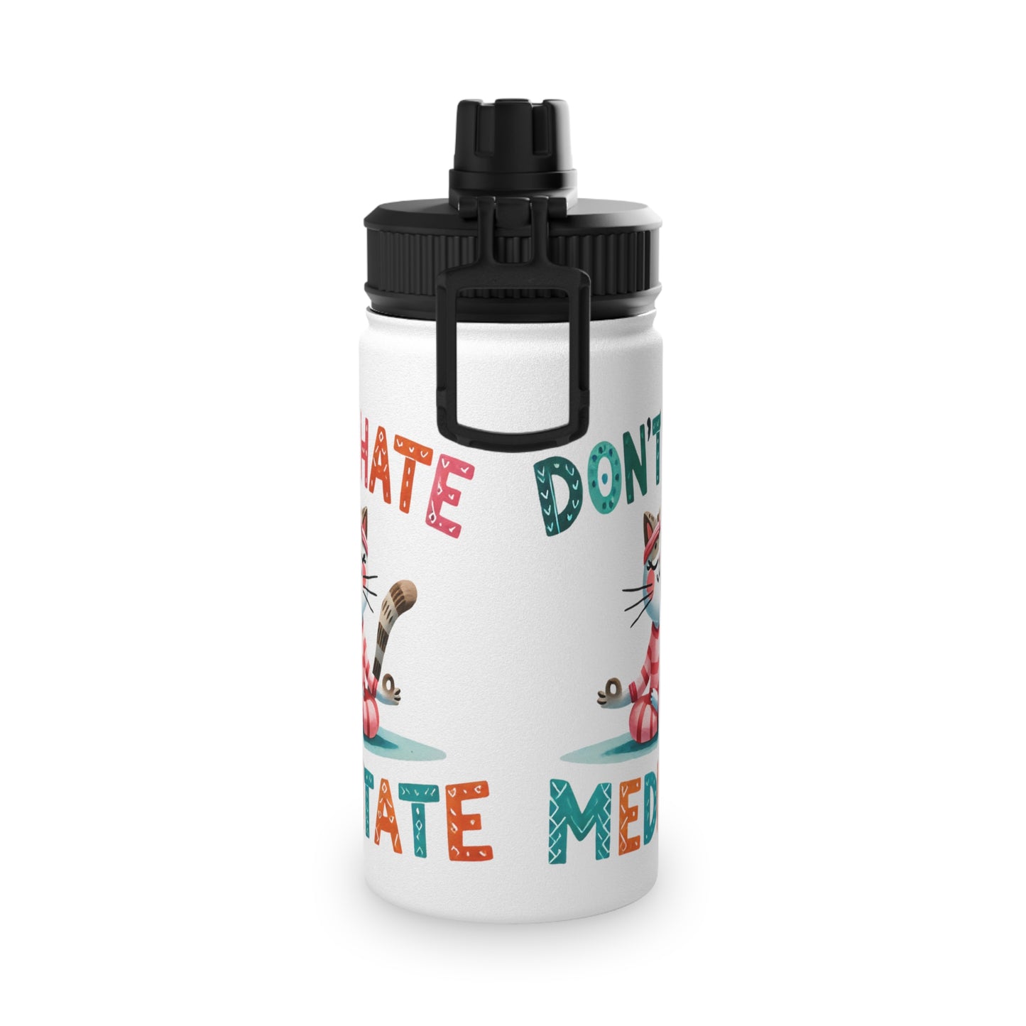 Don't Hate Meditate Stainless Steel Water Bottle - # Sizes