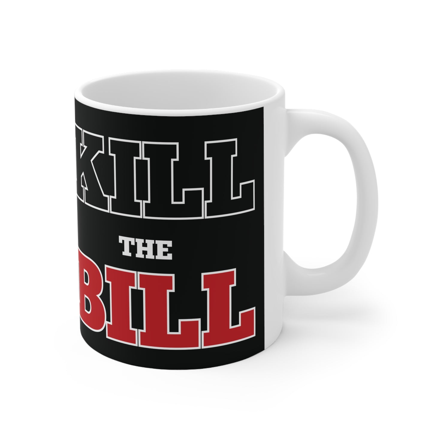 Kill The Bill Ceramic Coffee Cups, 11oz - Black