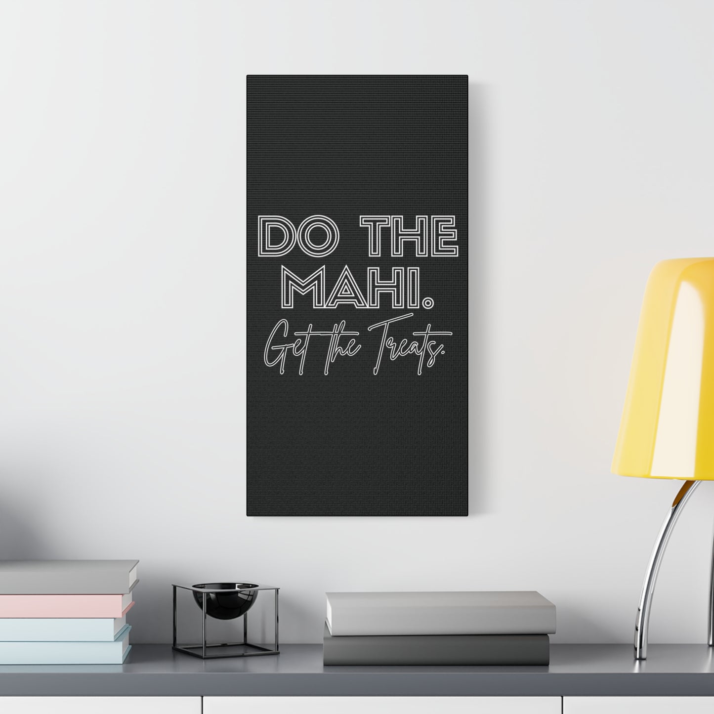 Do The Mahi. Get The Treats Classic Canvas - Black