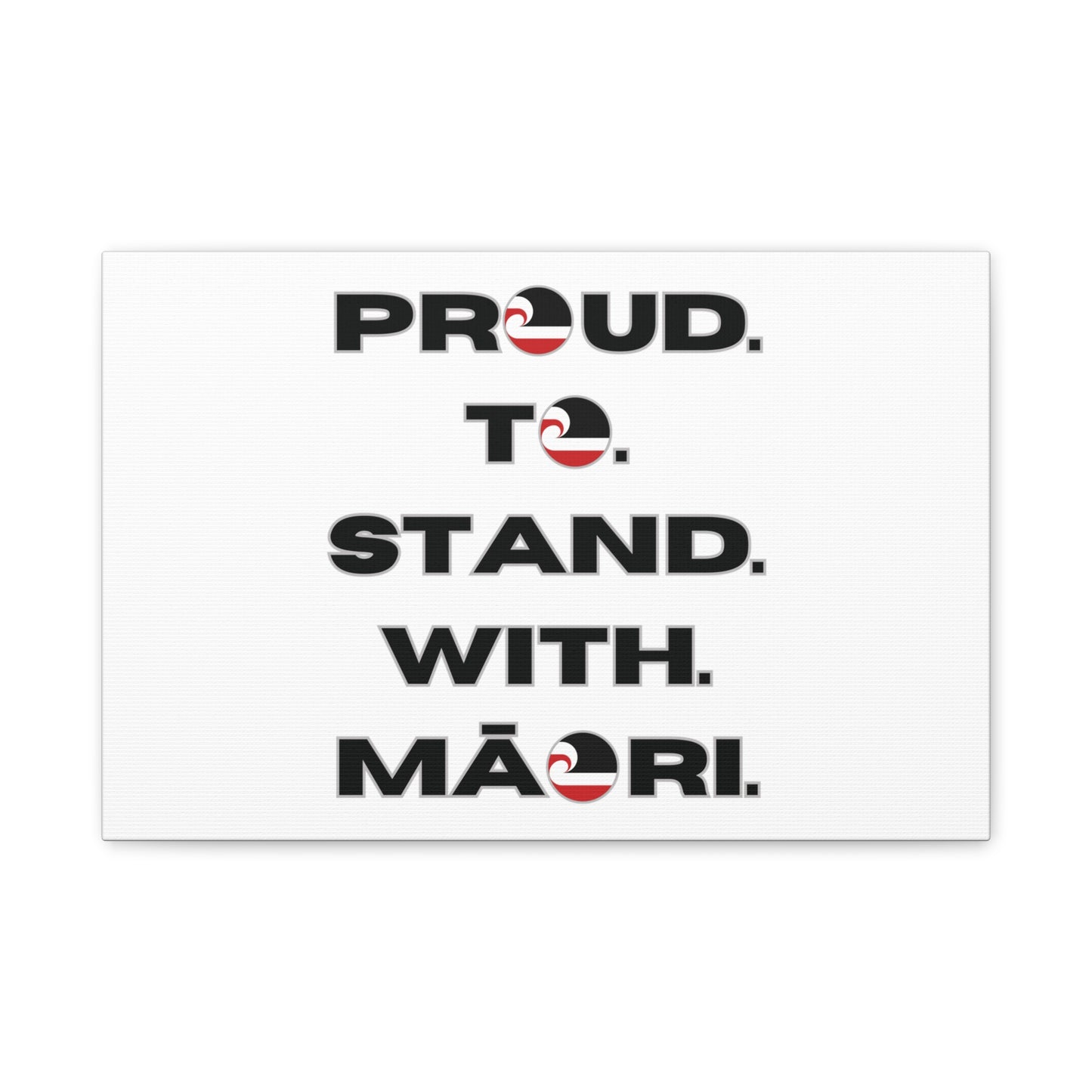 Proud. To. Stand. With. Māori. Classic Canvas - White