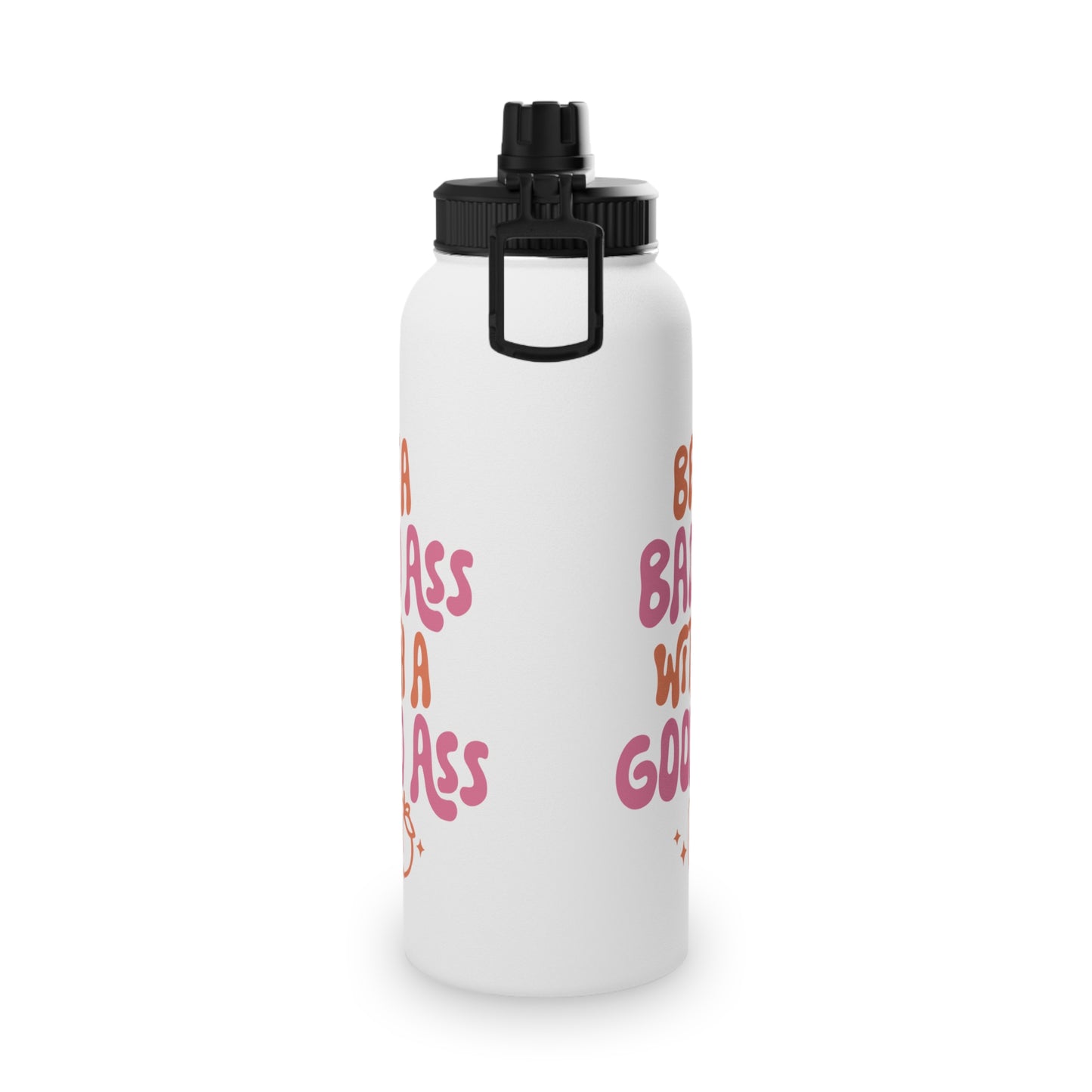 Be a Bad Ass... Stainless Steel Sports Water Bottle - 3 sizes