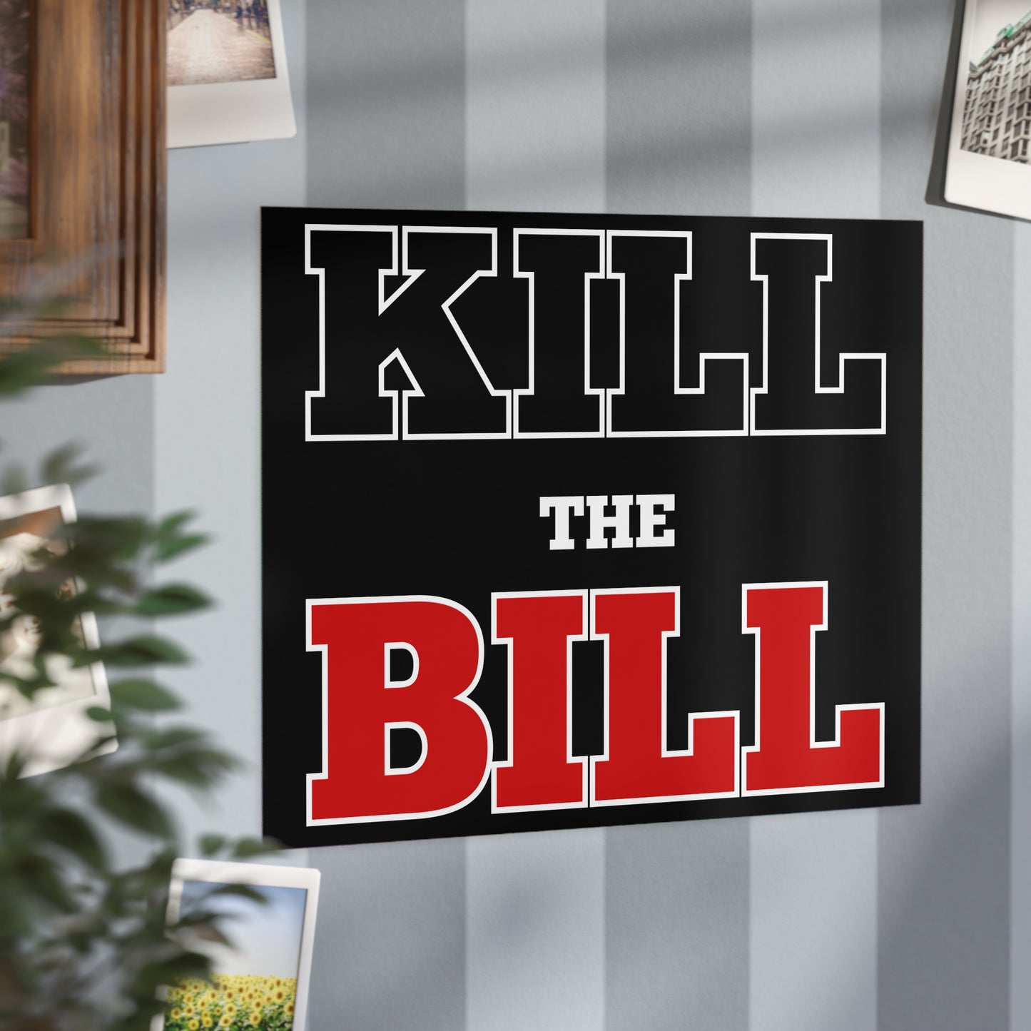 Kill The Bill Unframed Prints - black