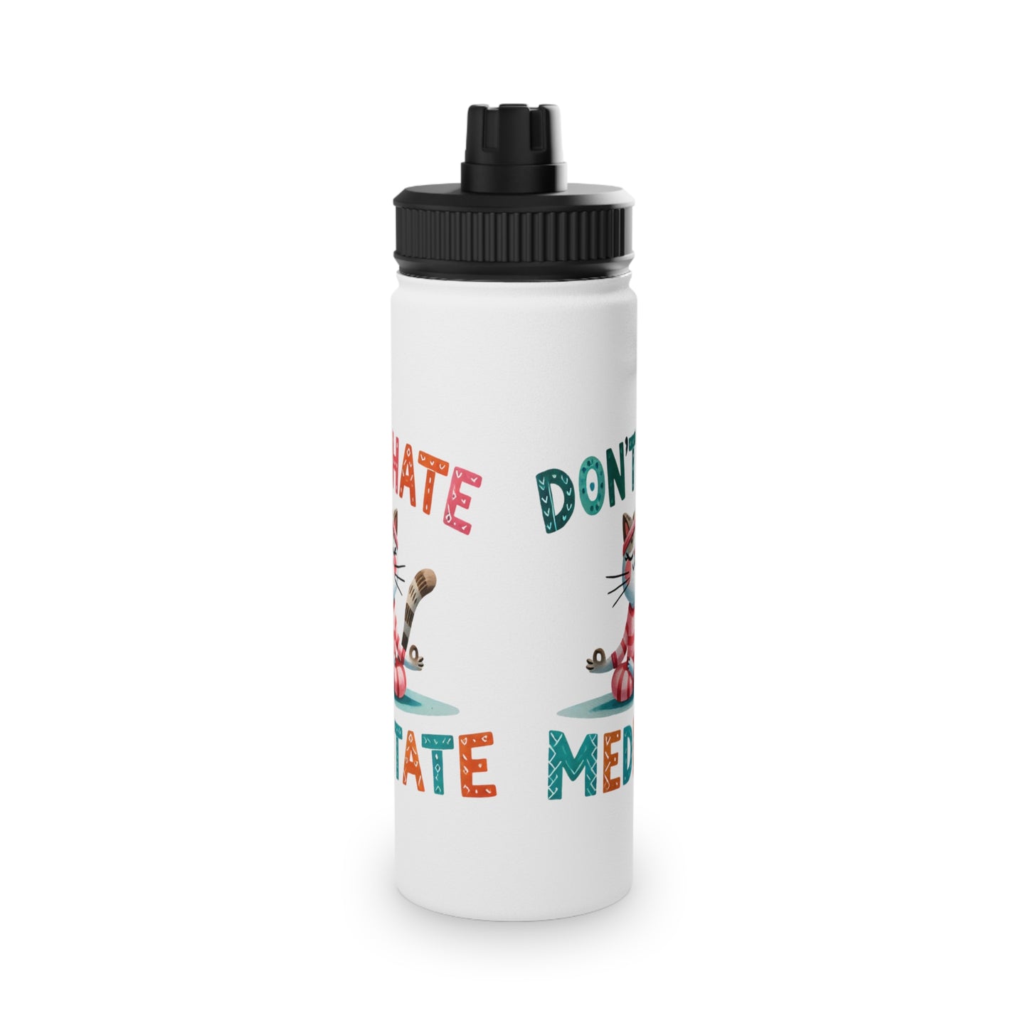 Don't Hate Meditate Stainless Steel Water Bottle - # Sizes