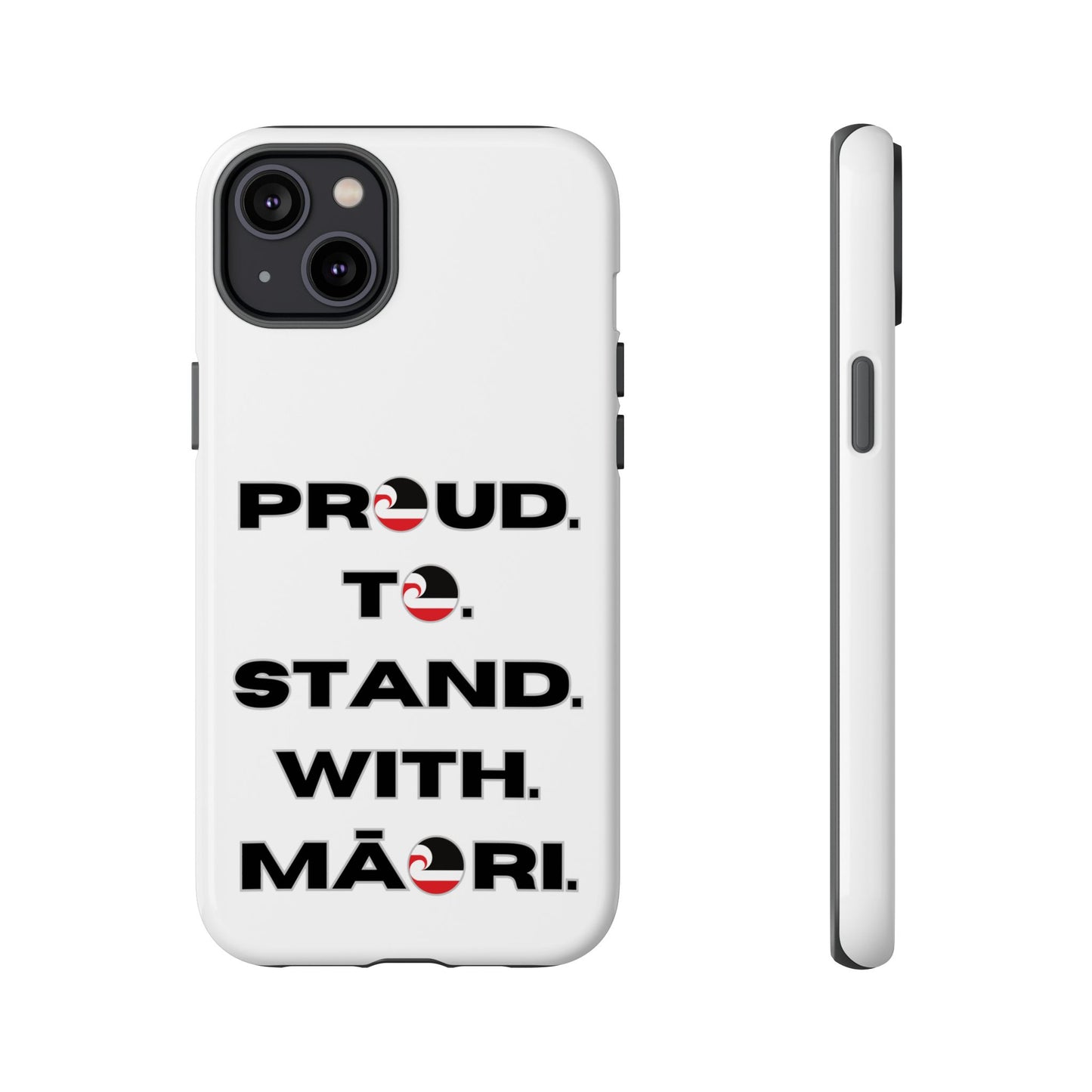 Proud. To. Stand. With. Māori. Tough Cases iPhone/Google Pixel/Samsung Galaxy