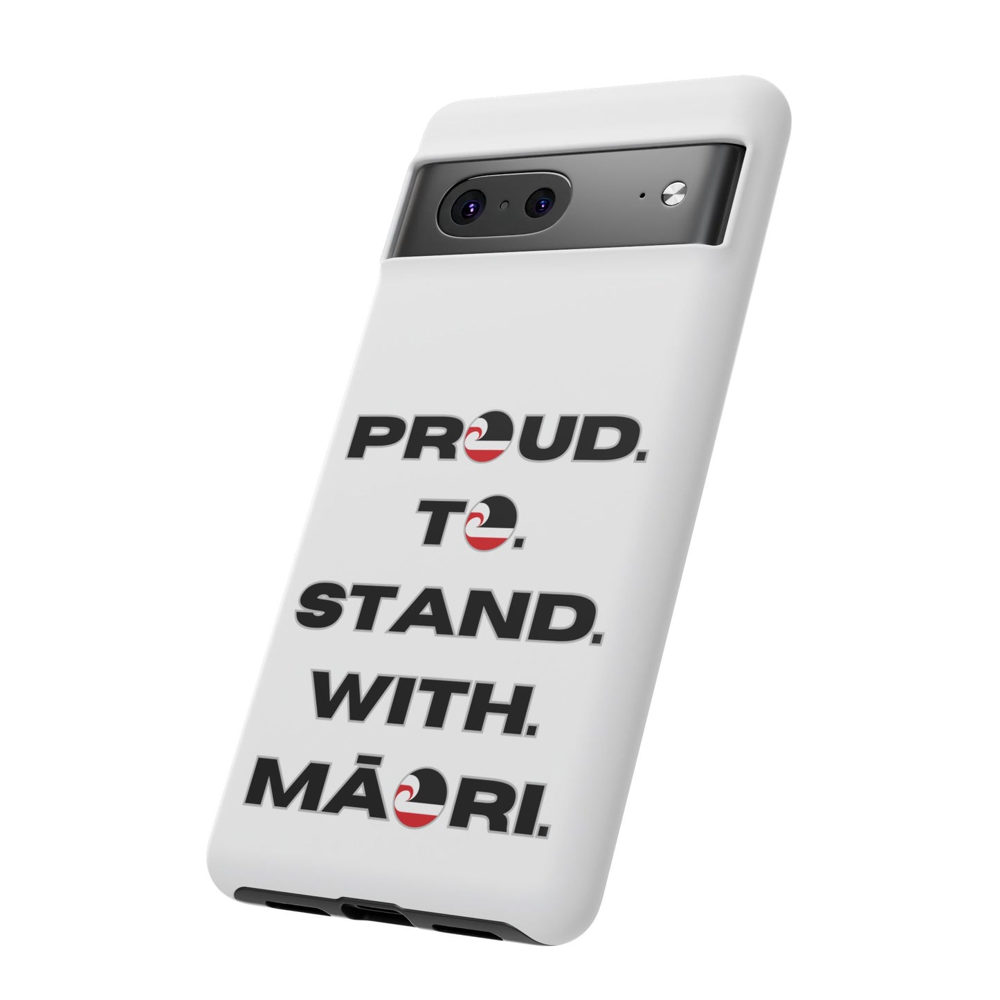 Proud. To. Stand. With. Māori. Tough Cases iPhone/Google Pixel/Samsung Galaxy