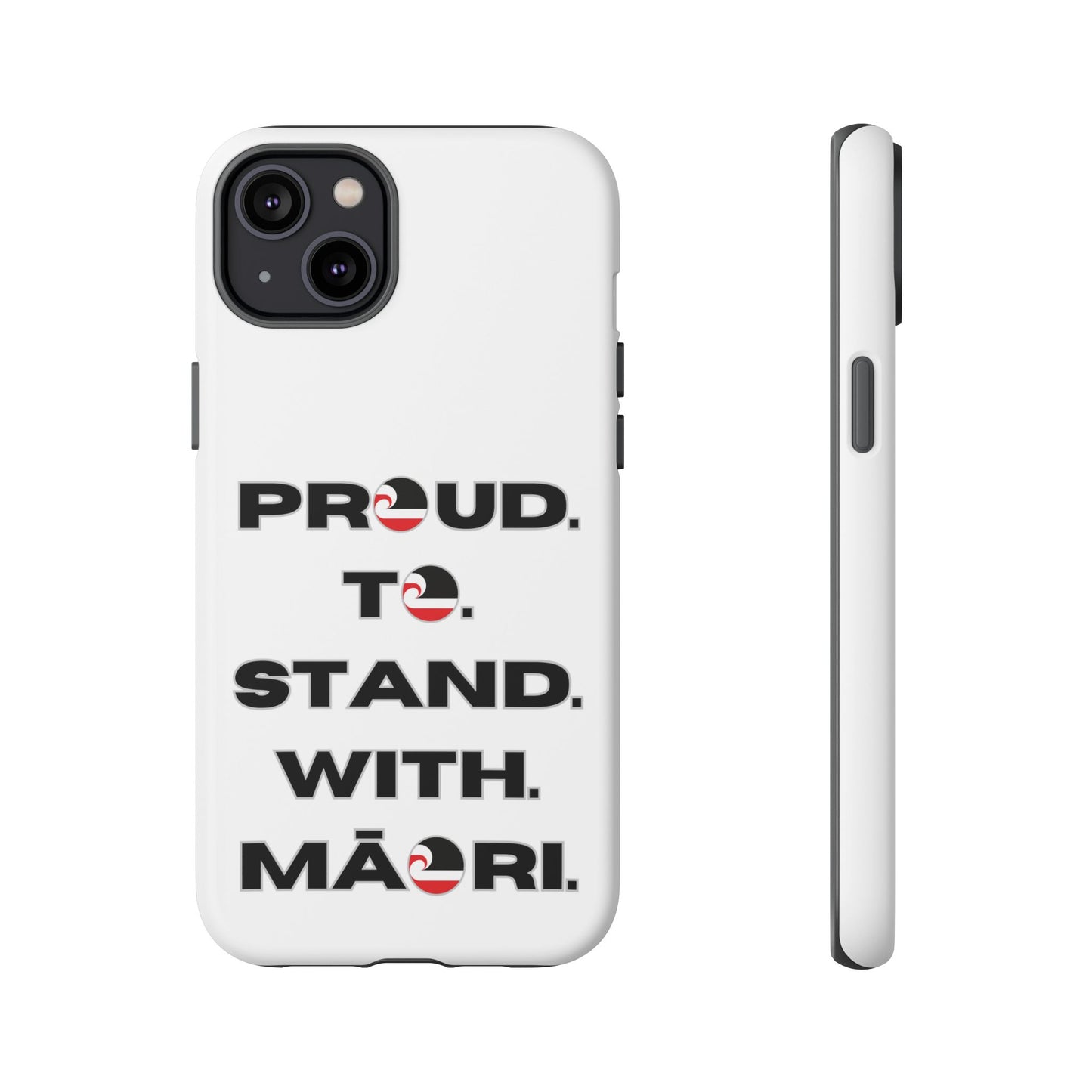 Proud. To. Stand. With. Māori. Tough Cases iPhone/Google Pixel/Samsung Galaxy