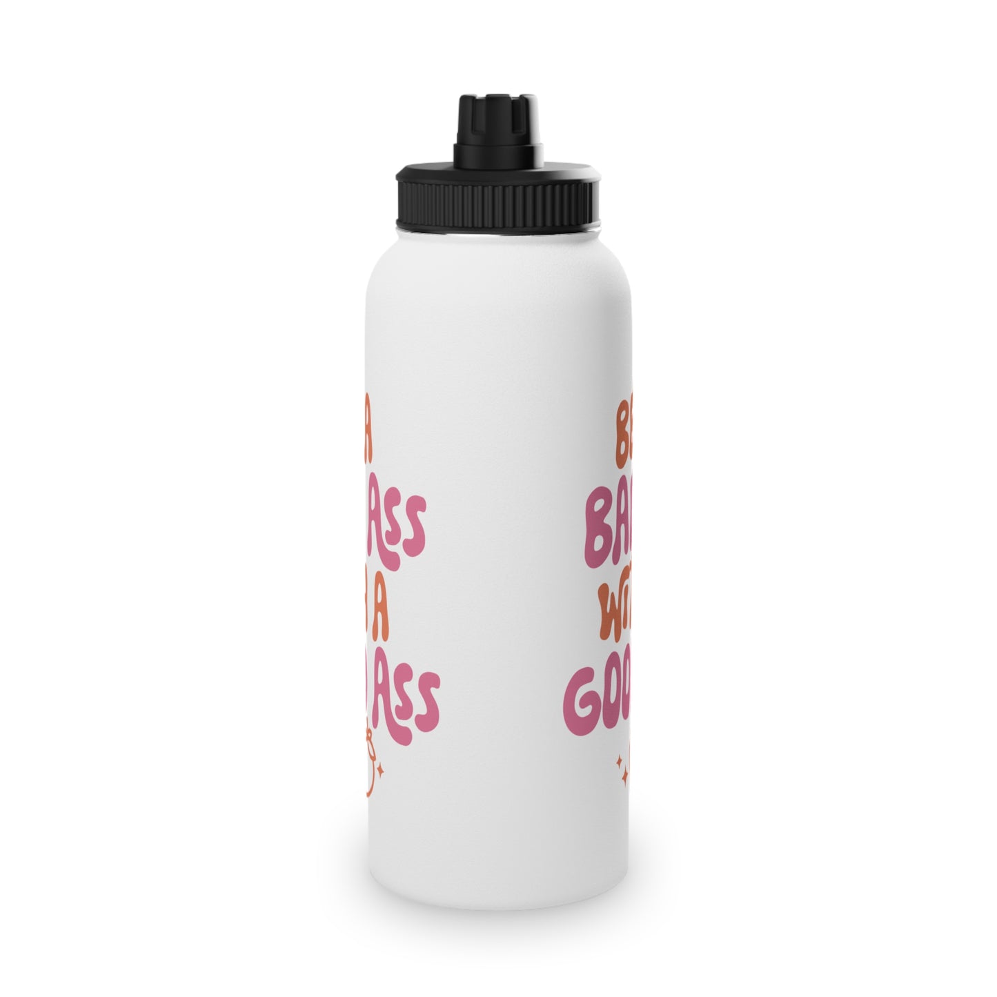 Be a Bad Ass... Stainless Steel Sports Water Bottle - 3 sizes