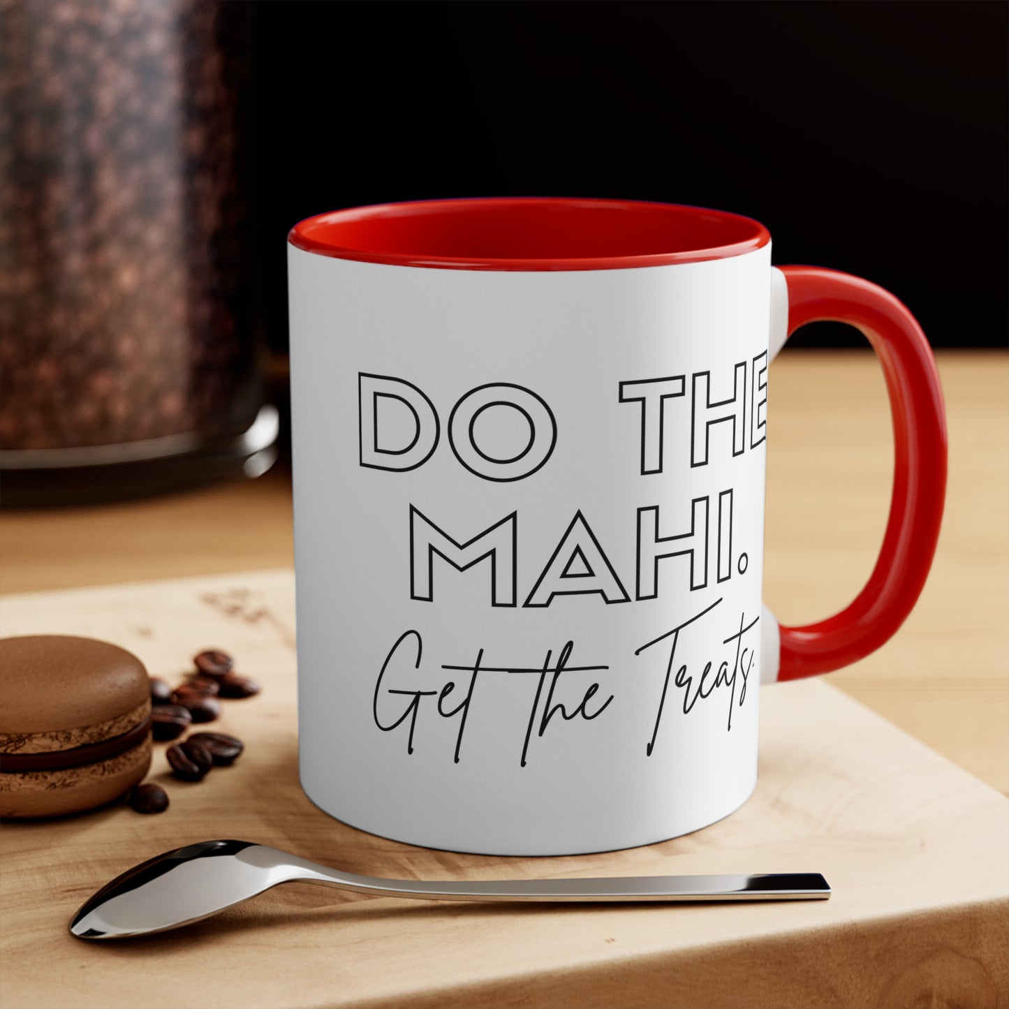 Do The Mahi. Get The Treats. Colorful Accent Mugs, 11oz (330 ml)