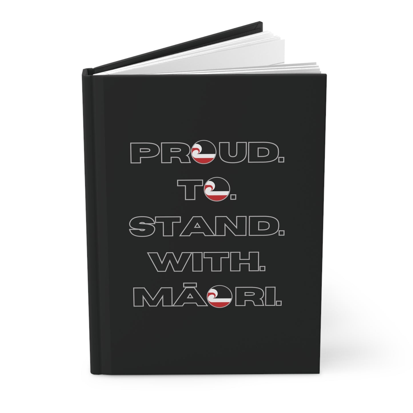 Proud. To. Stand. With. Māori. Hardcover Journal Matte - black