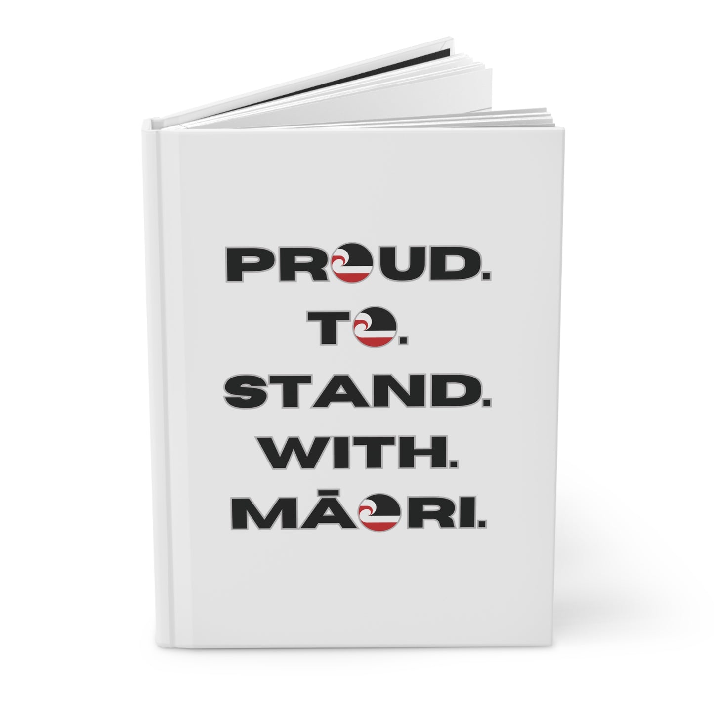 Proud. To. Stand. With. Māori. Hardcover Journal Matte - white