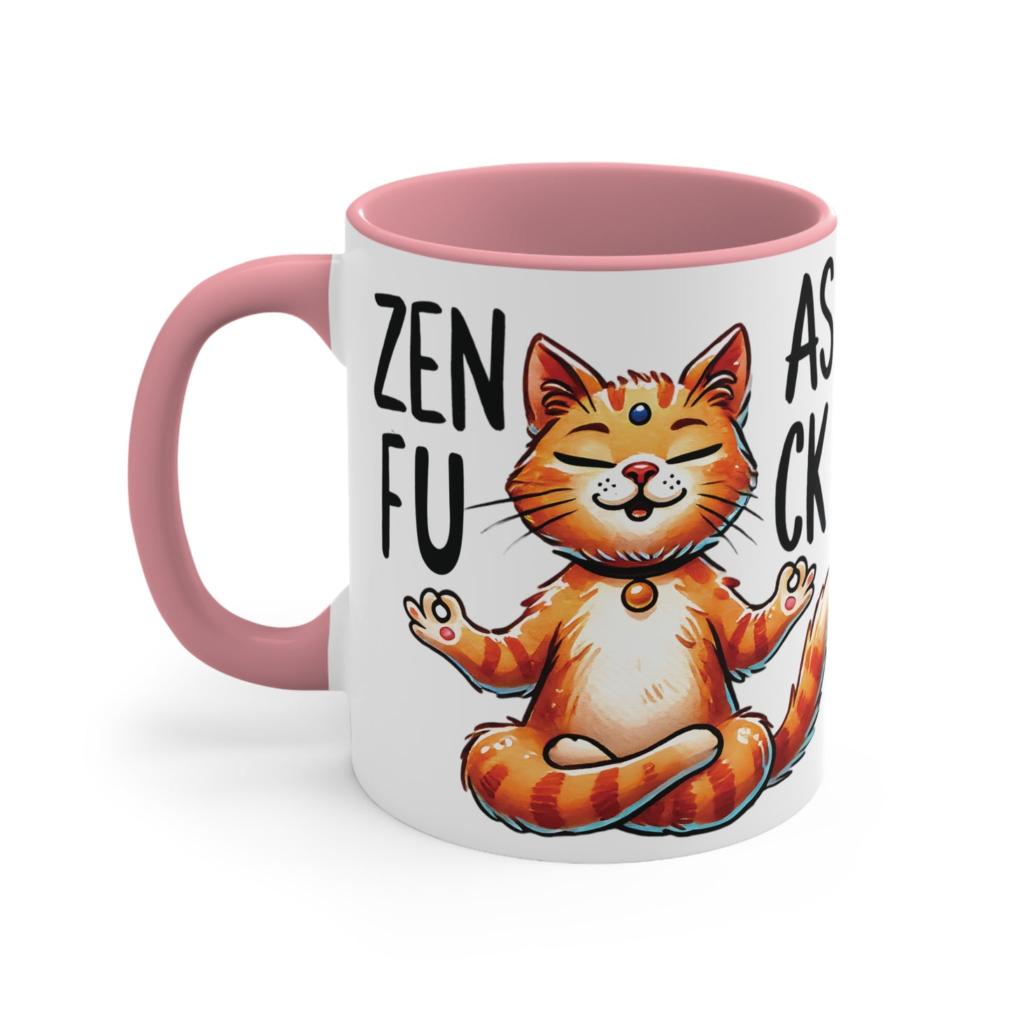 Zen As F*#K Color Accent Mug 11oz - Zen Meditation Gift