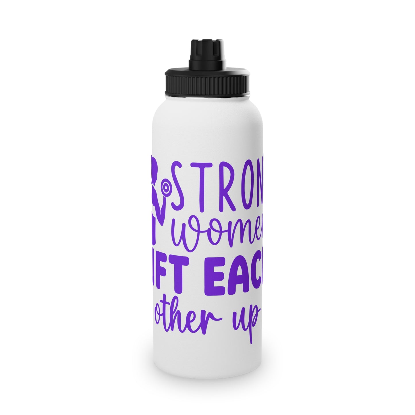 Strong Women Lift Each Other Up Stainless Steel Sports Water Bottle - 3 sizes