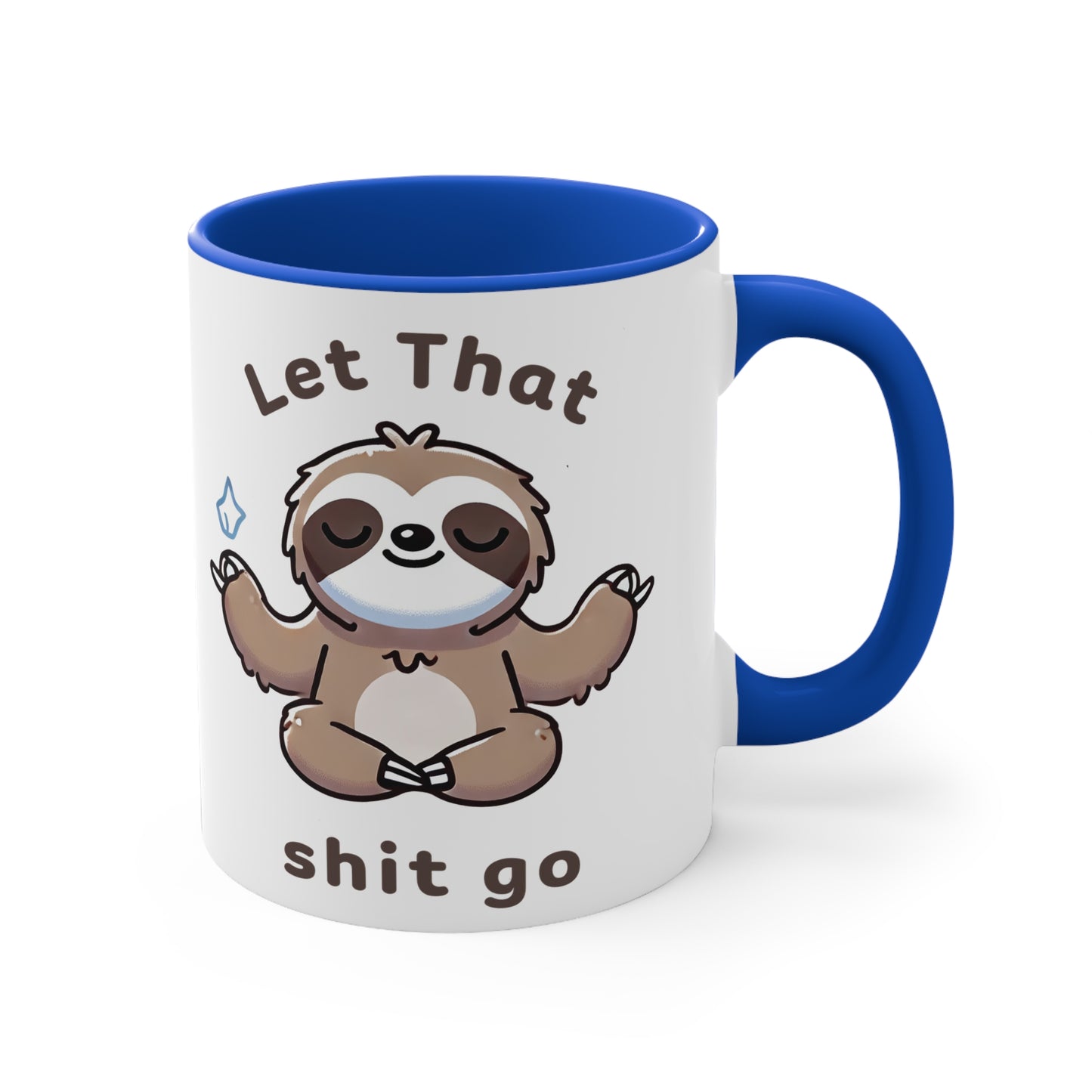 Let That Shit Go Color Accent Mug 11oz - Zen Meditation Gift