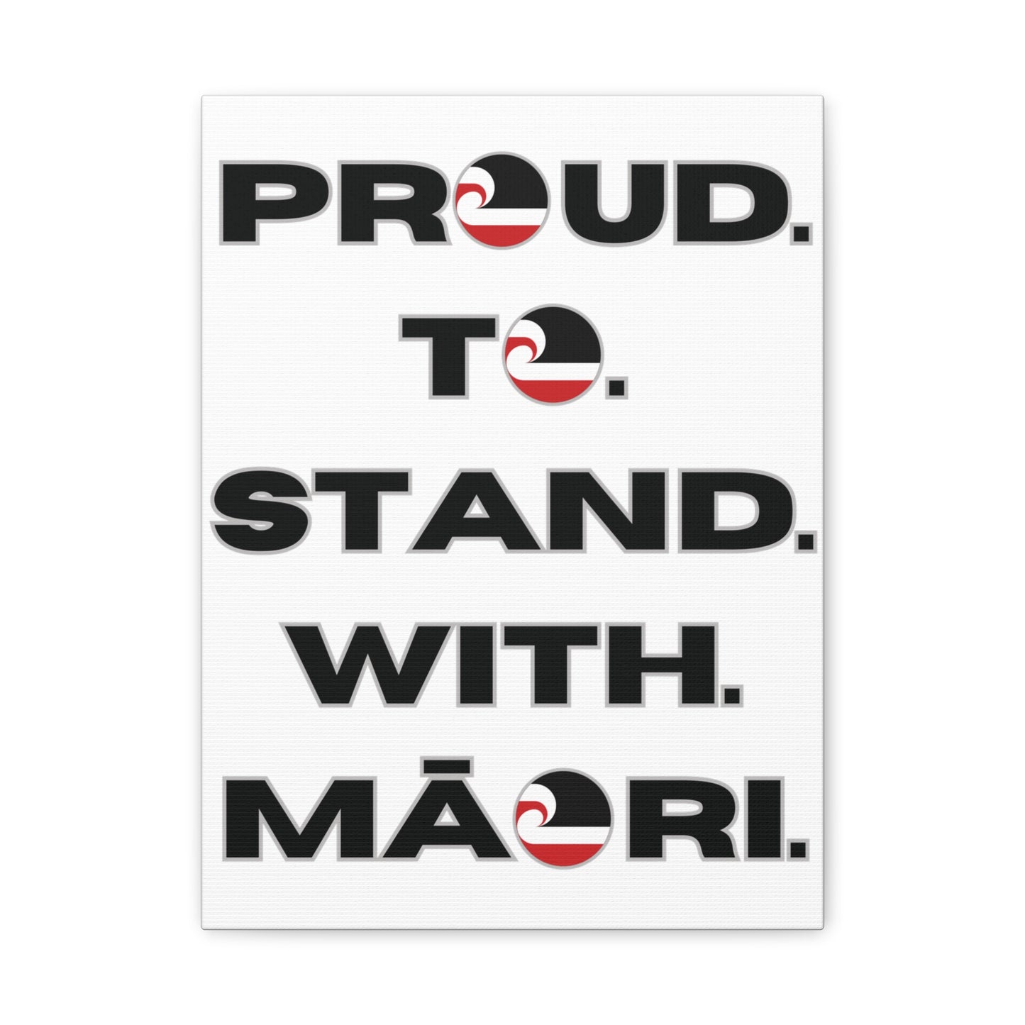 Proud. To. Stand. With. Māori. Classic Canvas - White