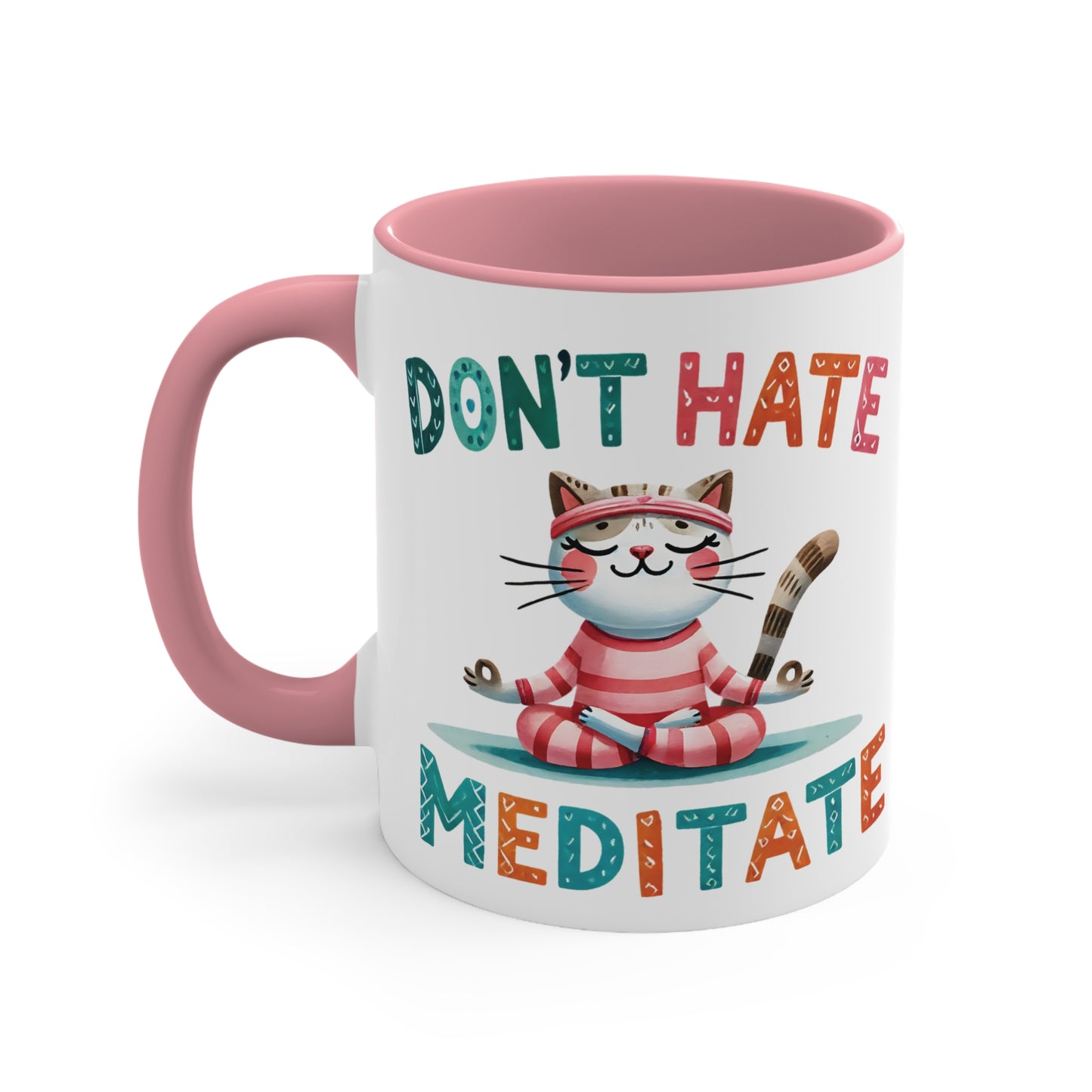 Don't Hate Meditate Color Accent Mug 11oz - Zen Meditation Gift