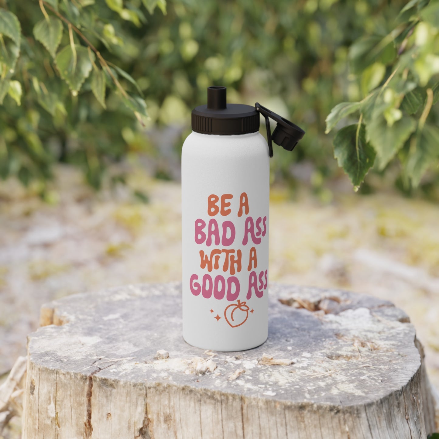 Be a Bad Ass... Stainless Steel Sports Water Bottle - 3 sizes