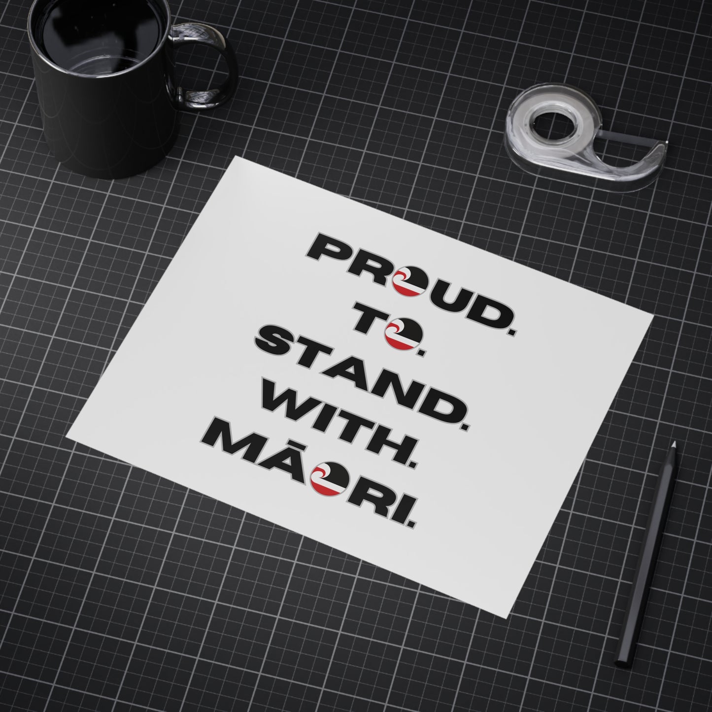 Proud. To. Stand. With. Māori. Unframed Prints - white