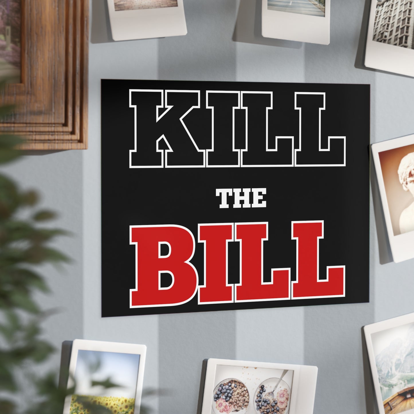 Kill The Bill Unframed Prints - black