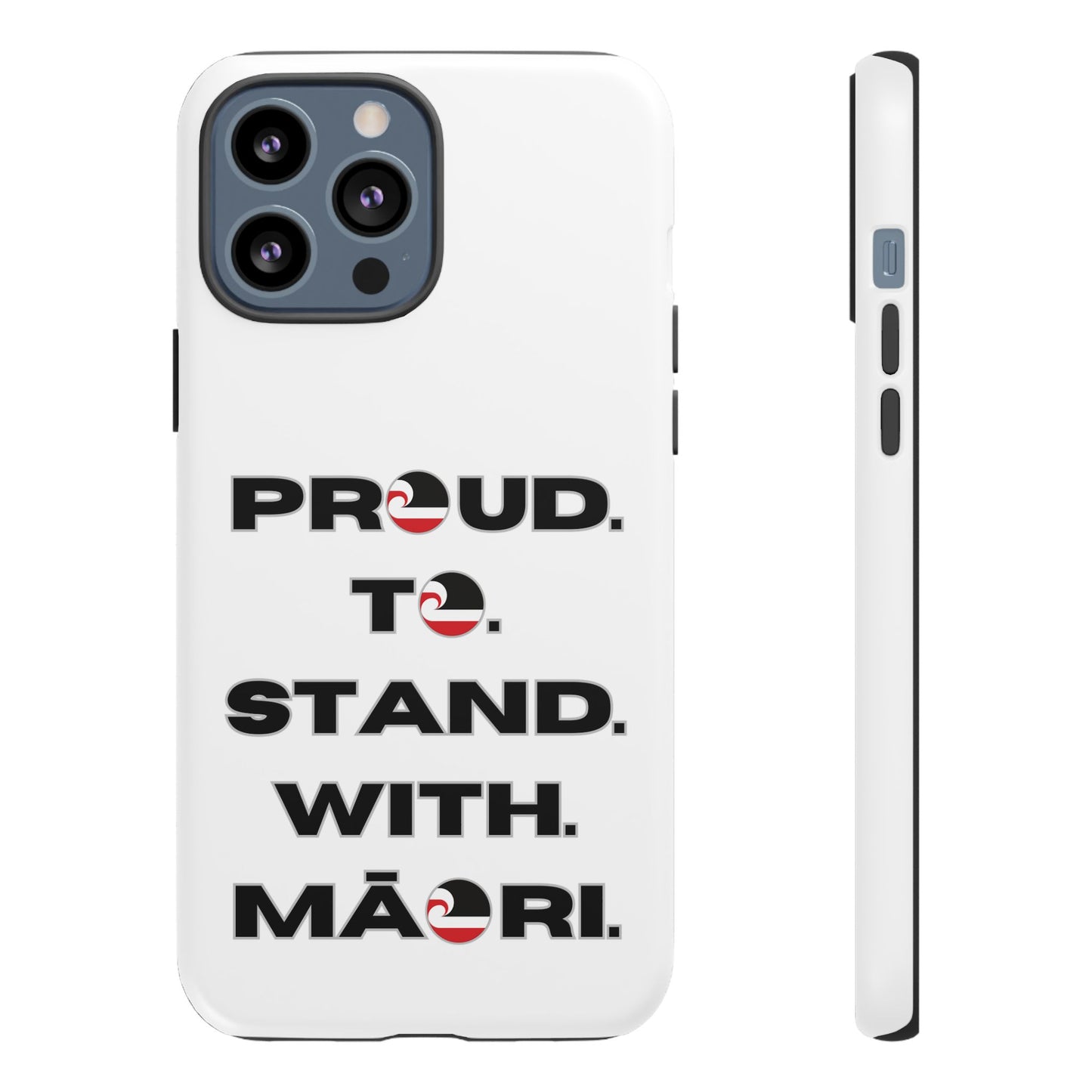 Proud. To. Stand. With. Māori. Tough Cases iPhone/Google Pixel/Samsung Galaxy