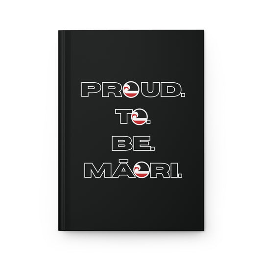 Proud. To. Be. Māori. Hardcover Journal Matte - black