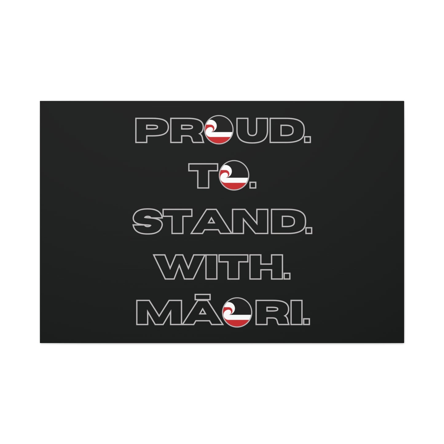 Proud. To. Stand. With. Māori. Classic Canvas - Black