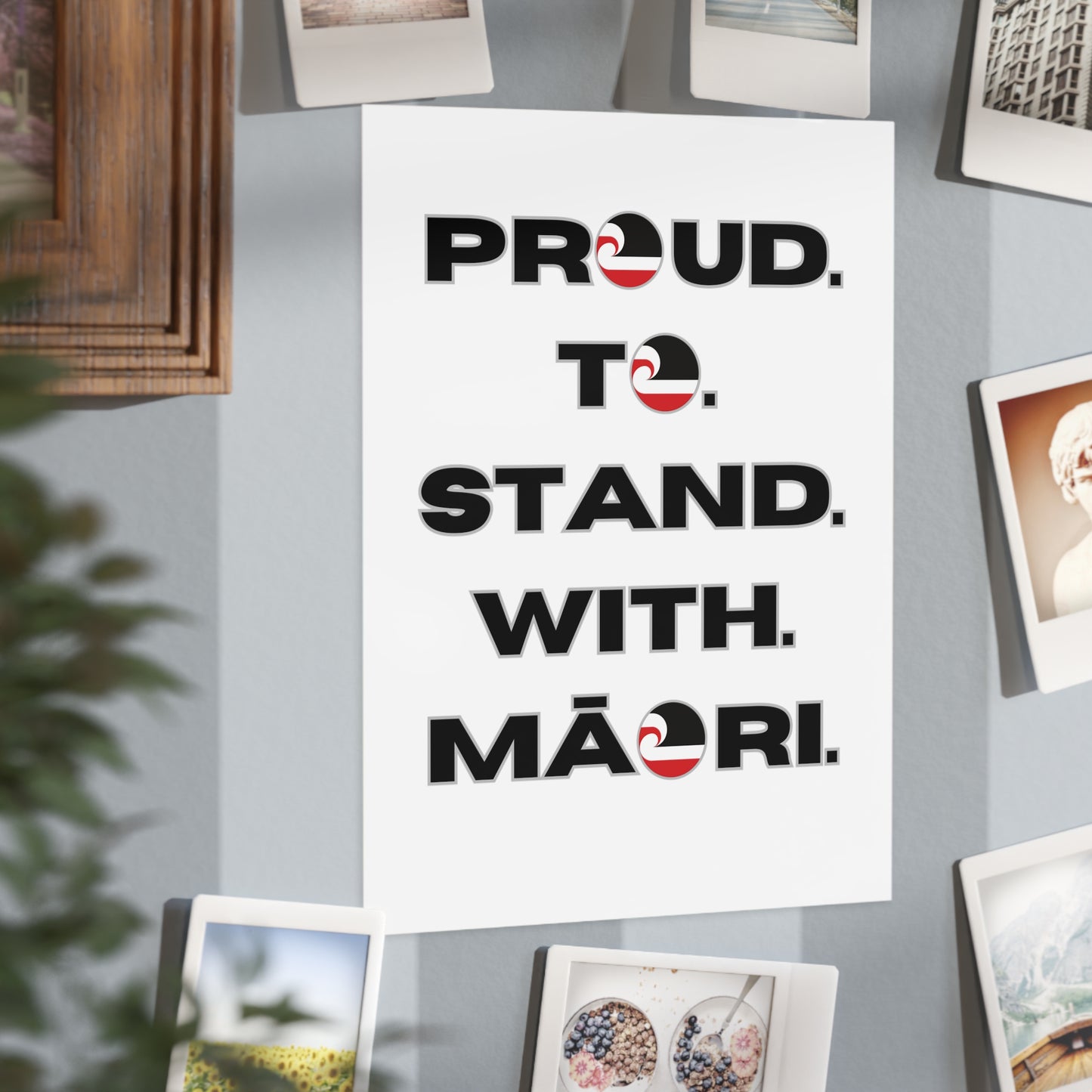 Proud. To. Stand. With. Māori. Unframed Prints - white