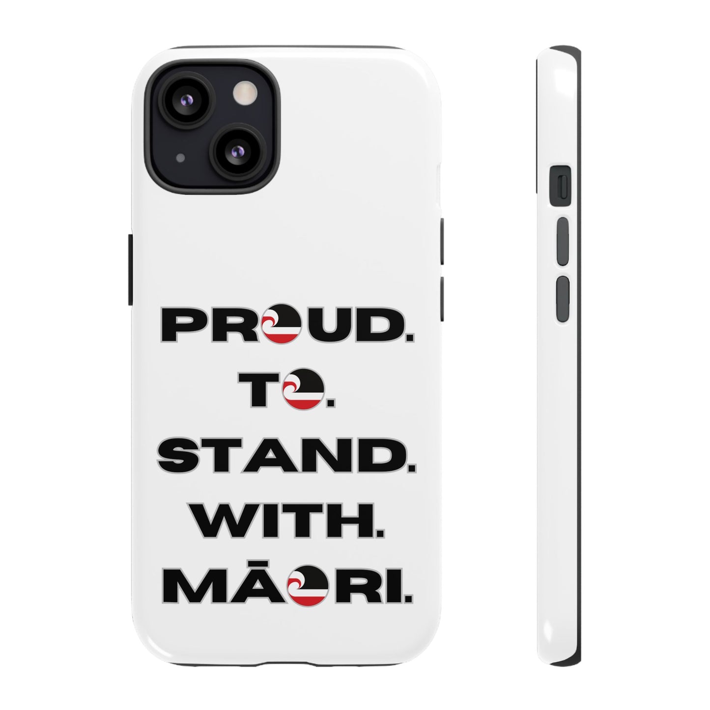 Proud. To. Stand. With. Māori. Tough Cases iPhone/Google Pixel/Samsung Galaxy