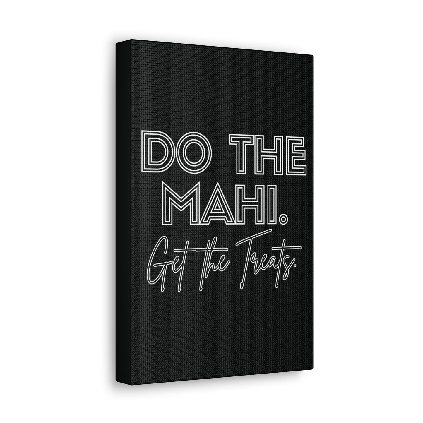 Do The Mahi. Get The Treats Classic Canvas - Black