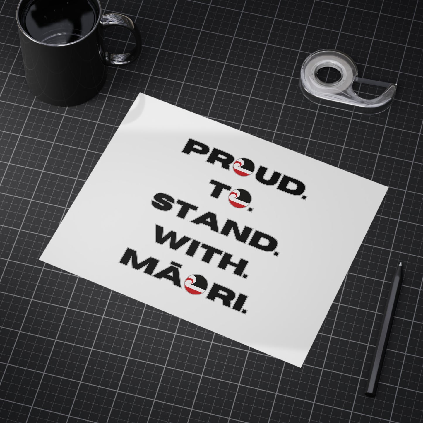 Proud. To. Stand. With. Māori. Unframed Prints - white