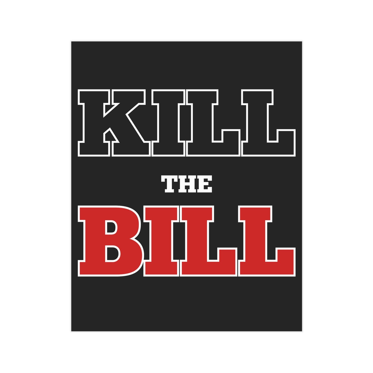 Kill The Bill Unframed Prints - black