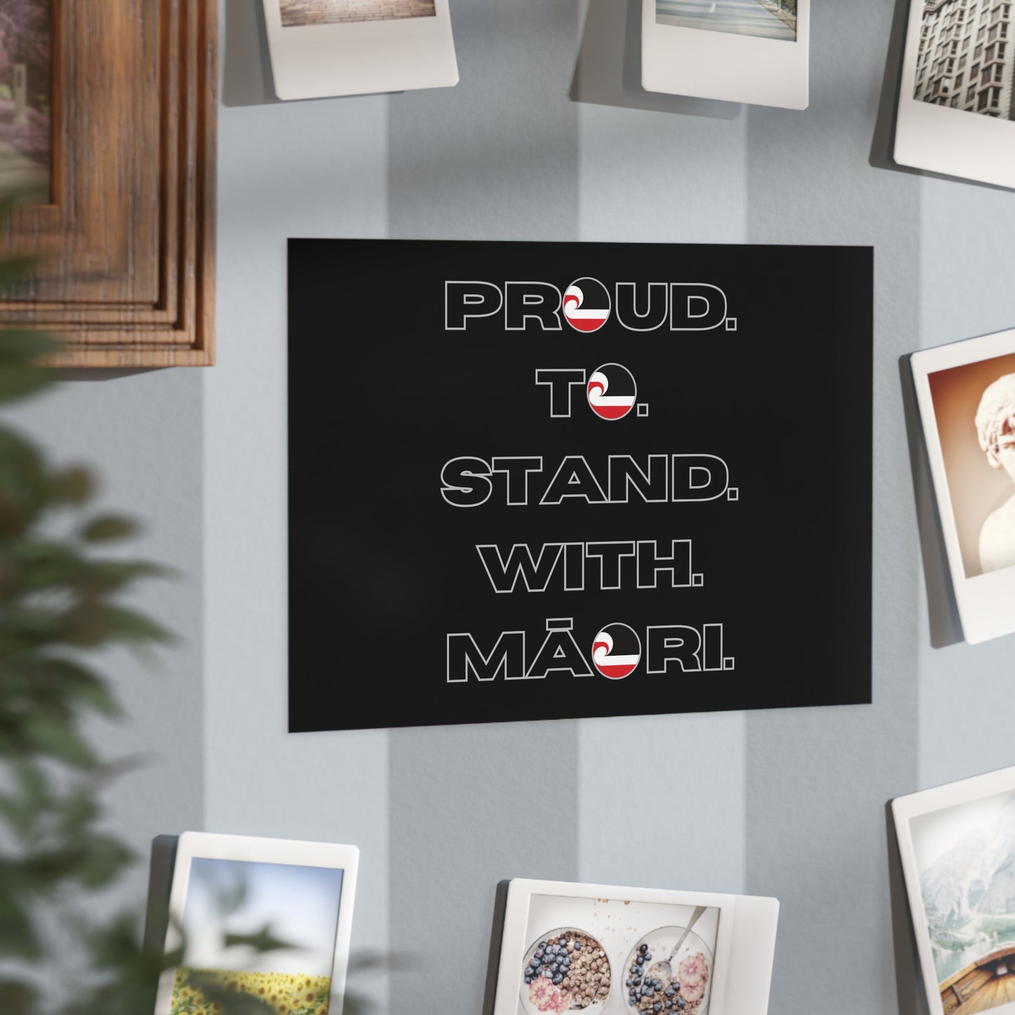 Proud. To. Stand. With. Māori. Unframed Prints - black