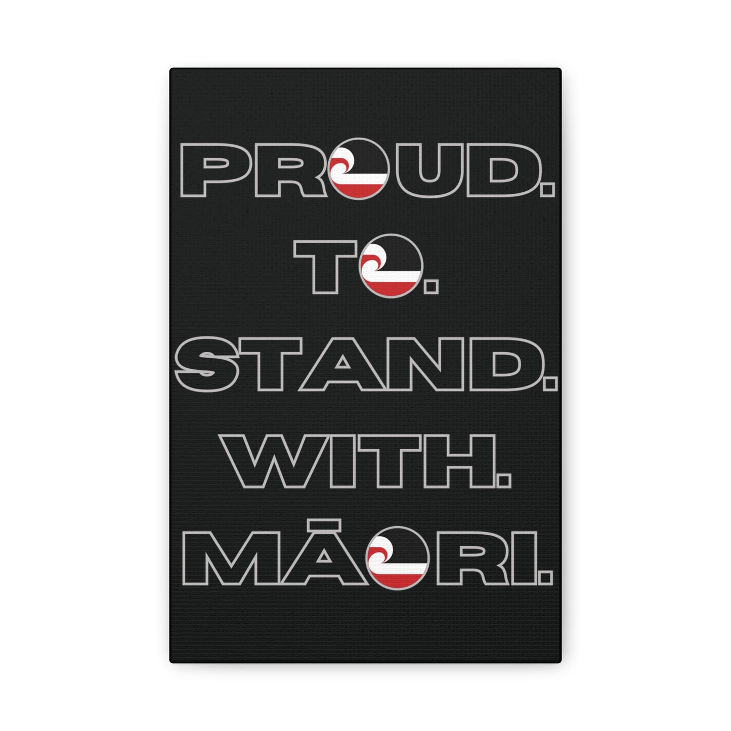 Proud. To. Stand. With. Māori. Classic Canvas - Black