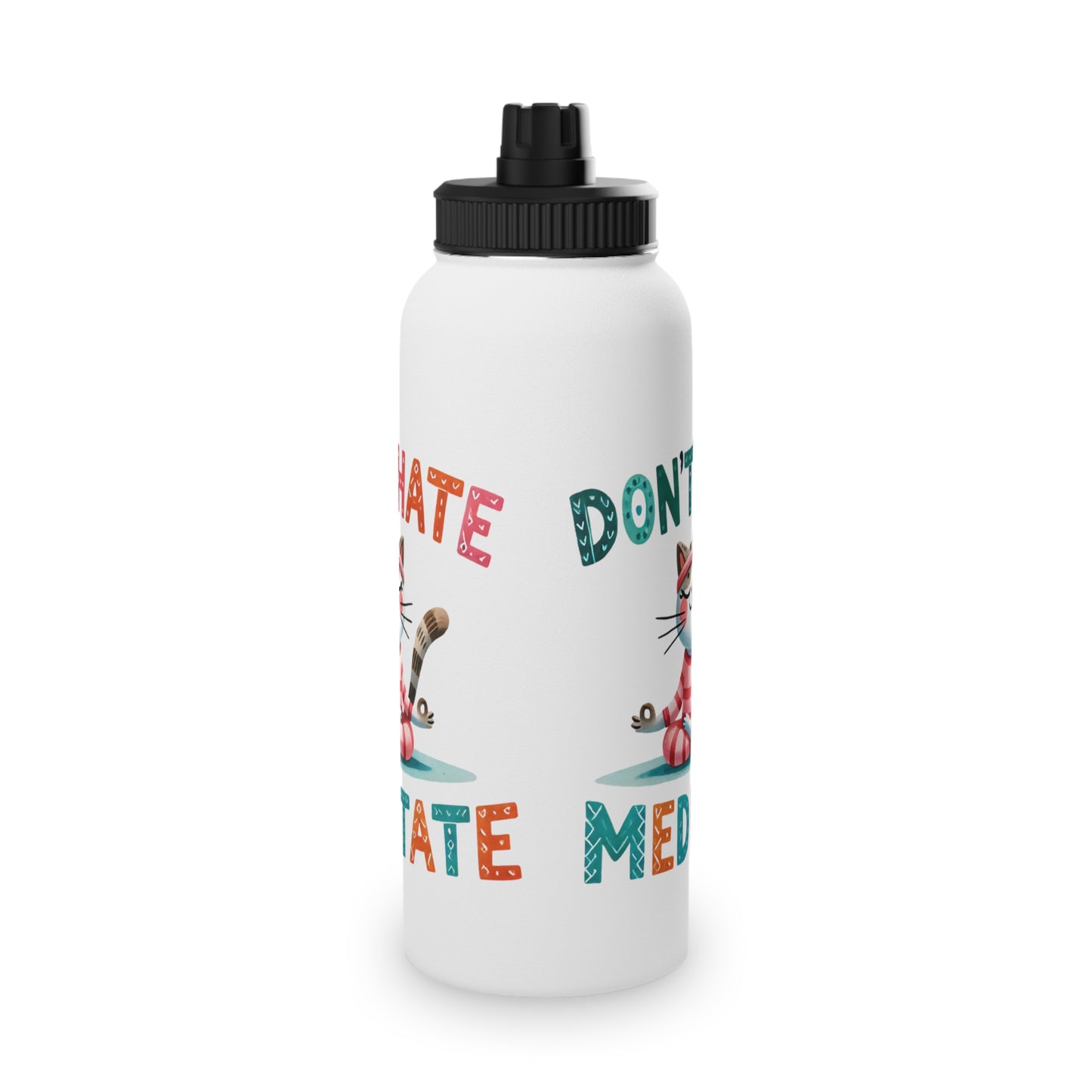 Don't Hate Meditate Stainless Steel Water Bottle - # Sizes