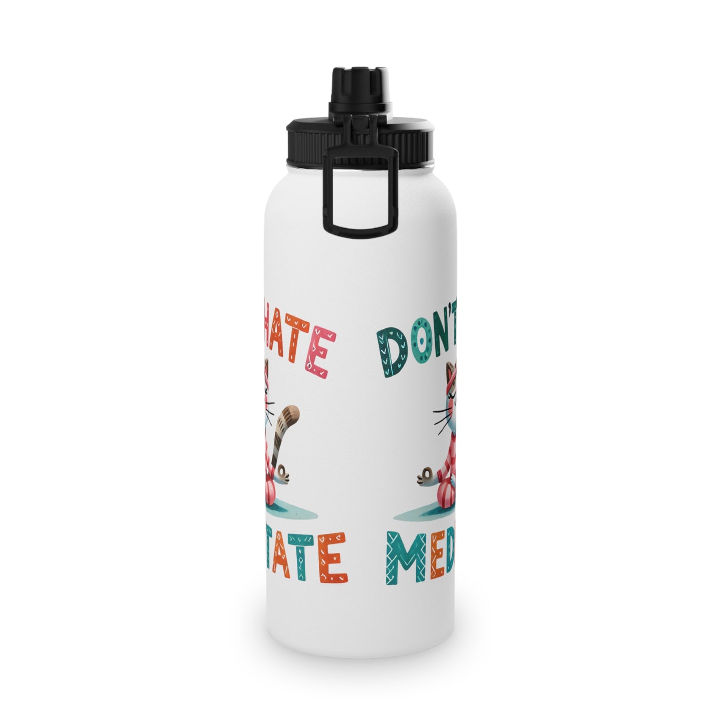 Don't Hate Meditate Stainless Steel Water Bottle - # Sizes