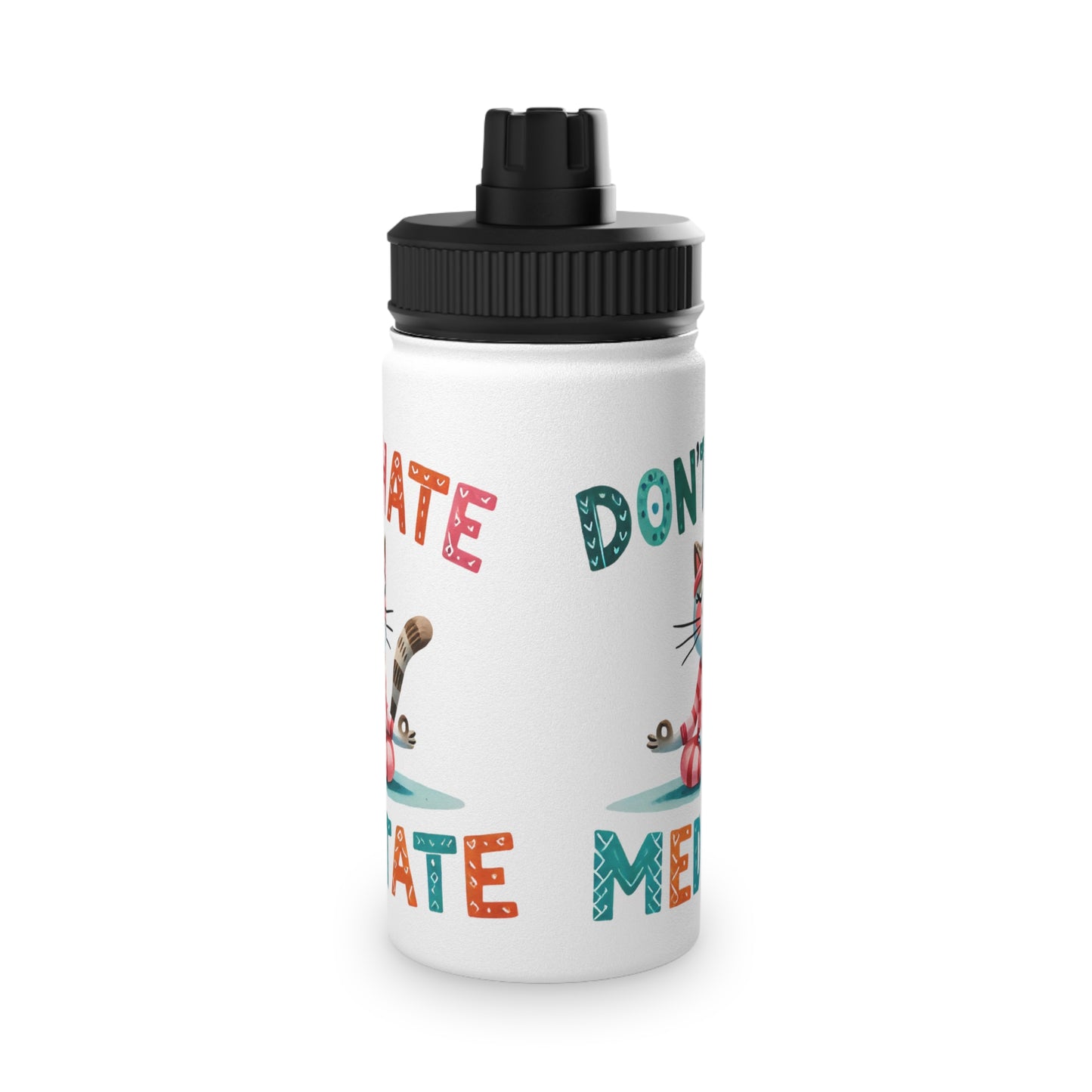 Don't Hate Meditate Stainless Steel Water Bottle - # Sizes