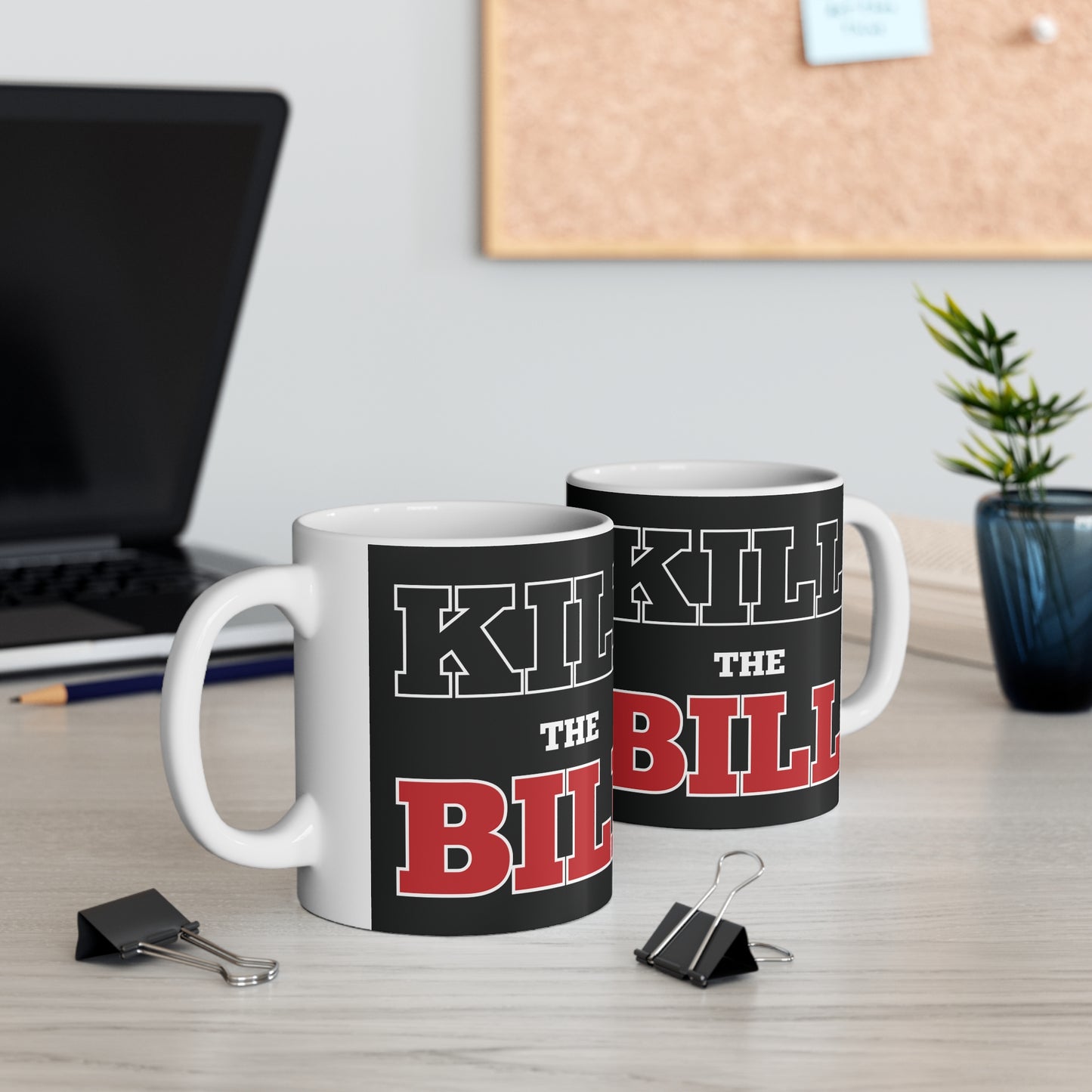 Kill The Bill Ceramic Coffee Cups, 11oz - Black