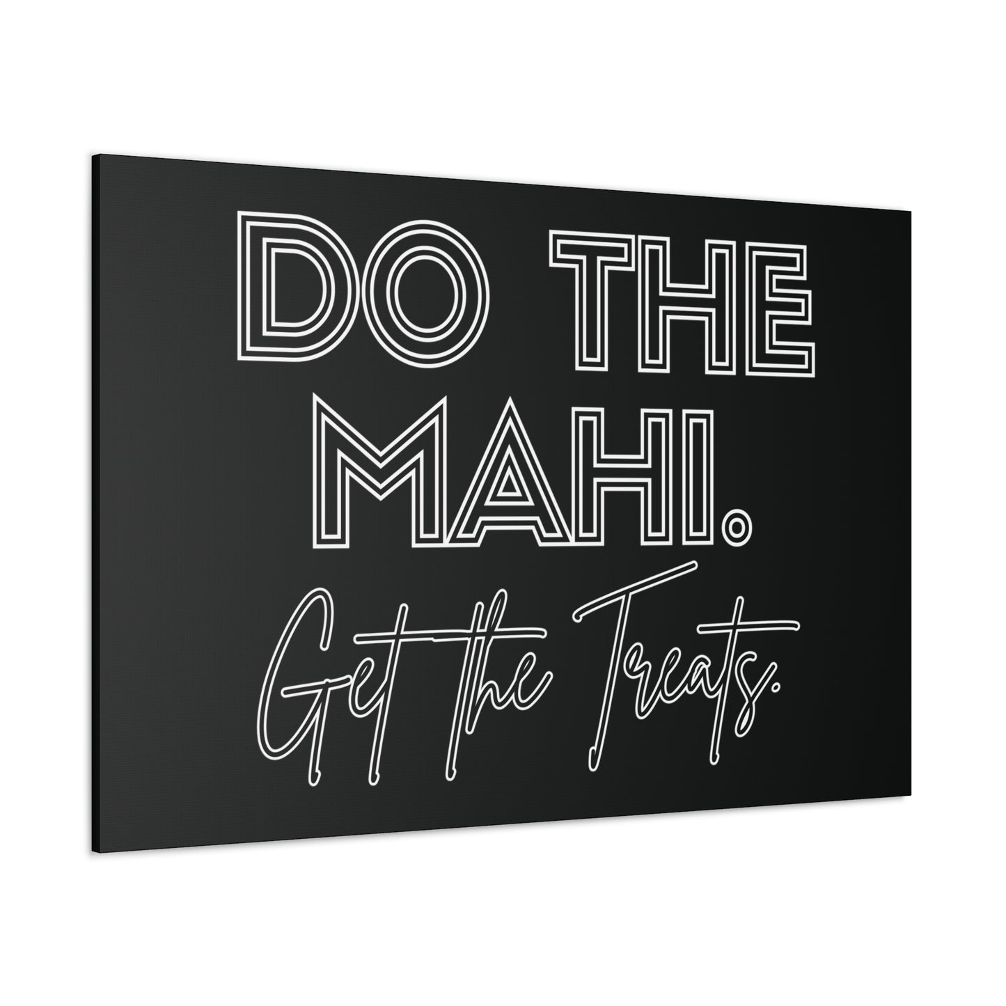 Do The Mahi. Get The Treats Classic Canvas - Black