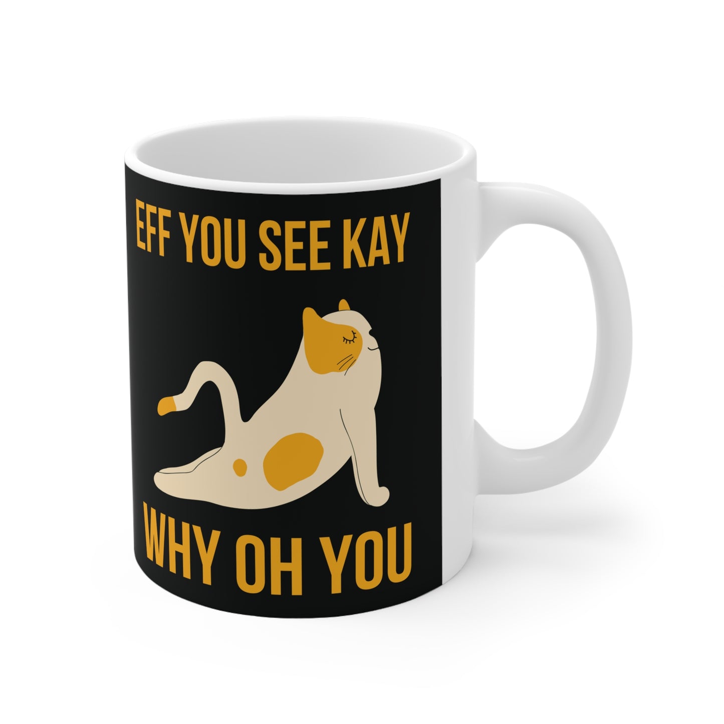 Eff You See Kay Why Oh You Ceramic Coffee Cups, 11oz